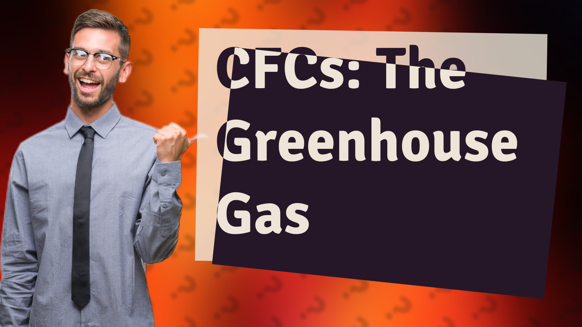 CFCs: The Greenhouse Gas