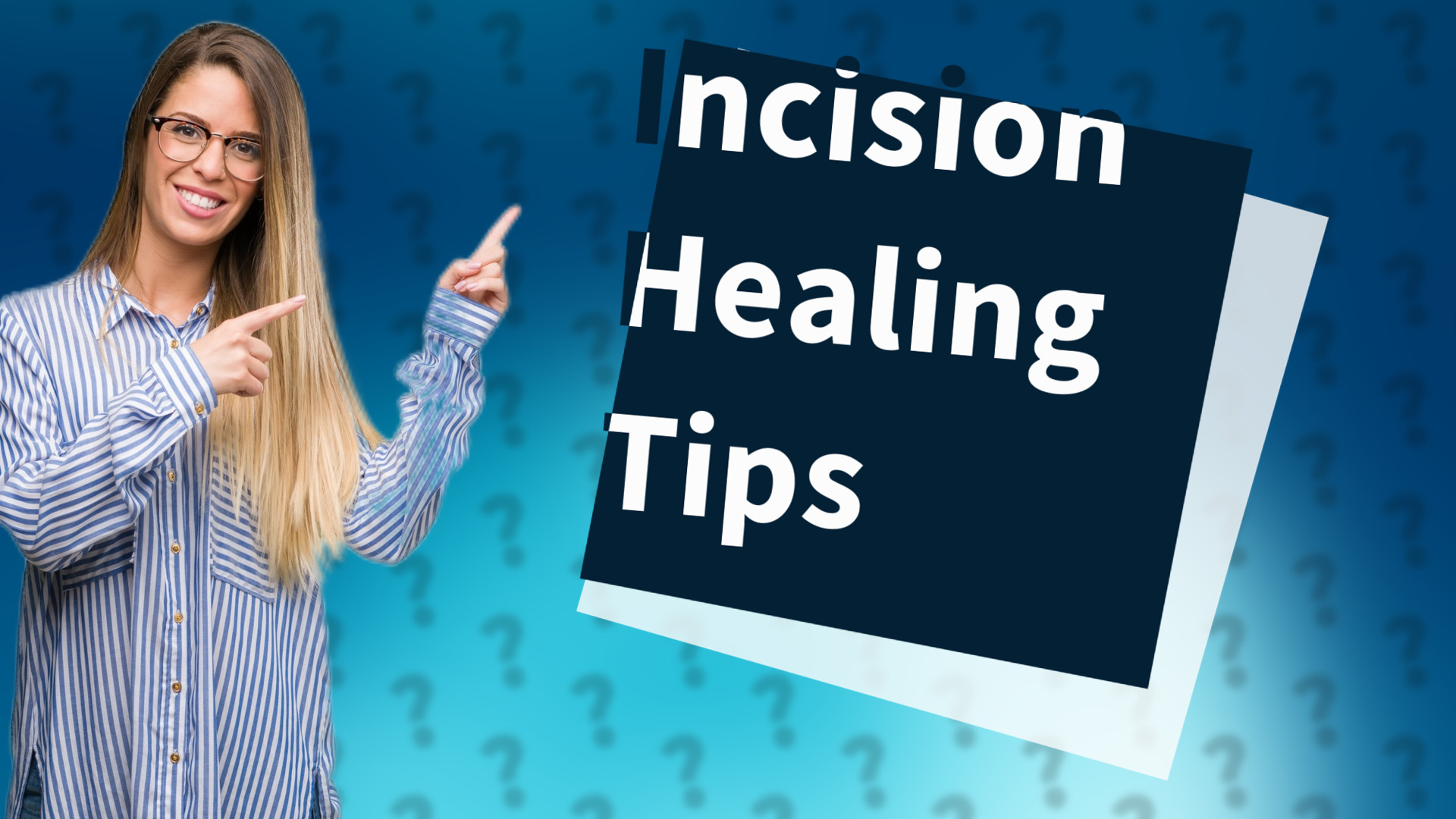 Incision Healing Tips