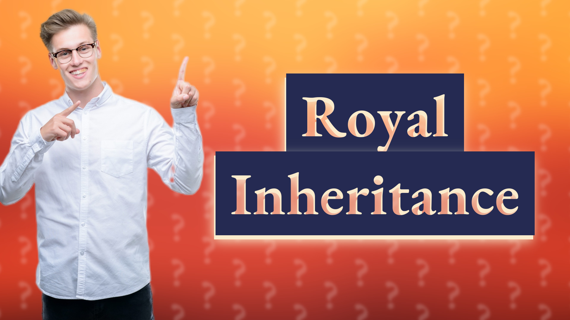 Royal Inheritance