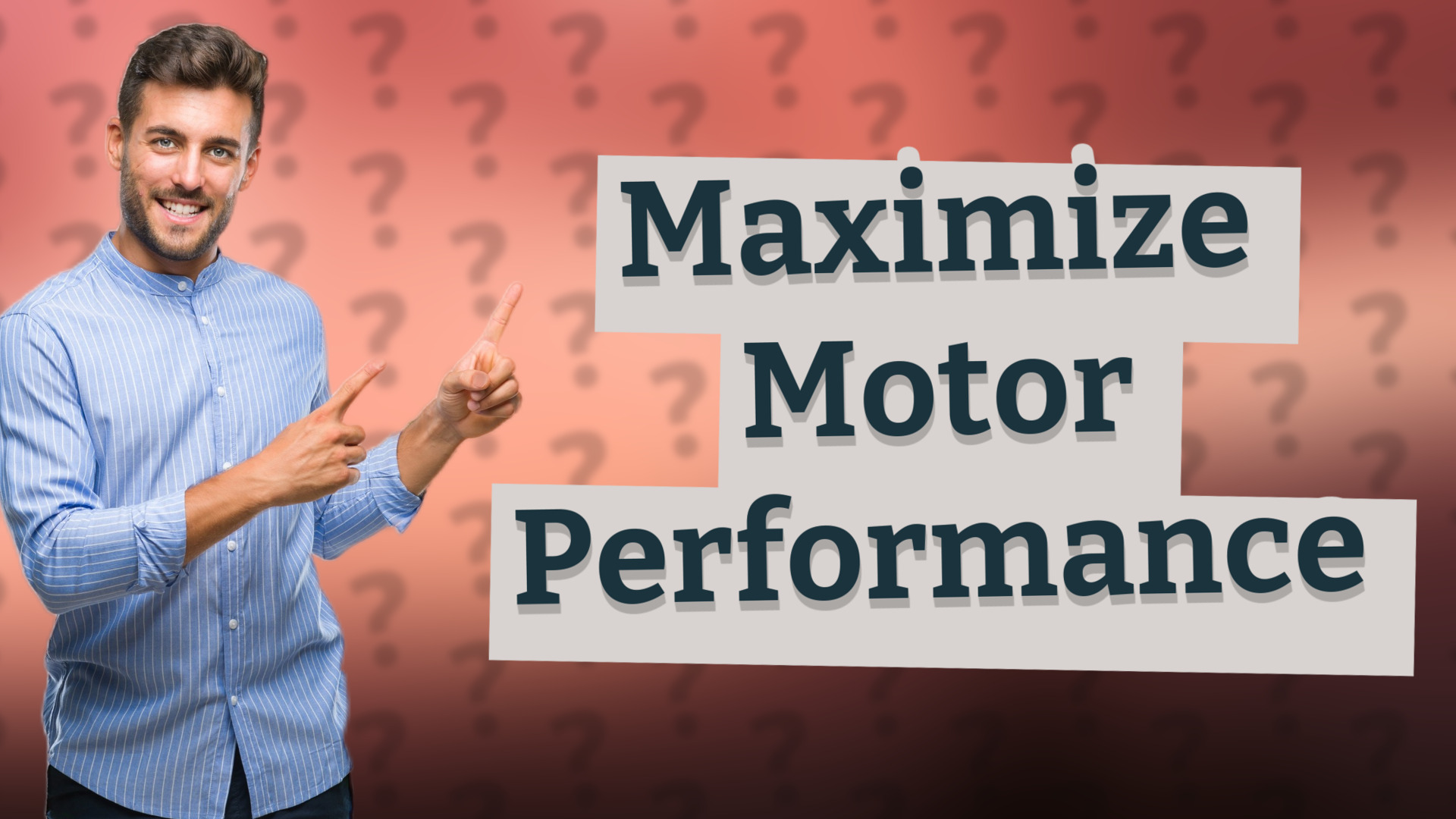 Maximize Motor Performance
