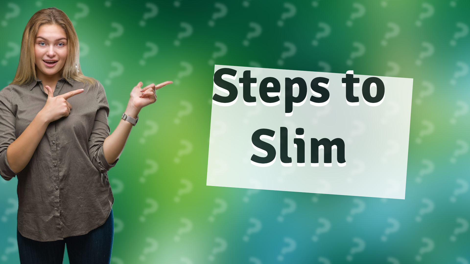 Steps to Slim