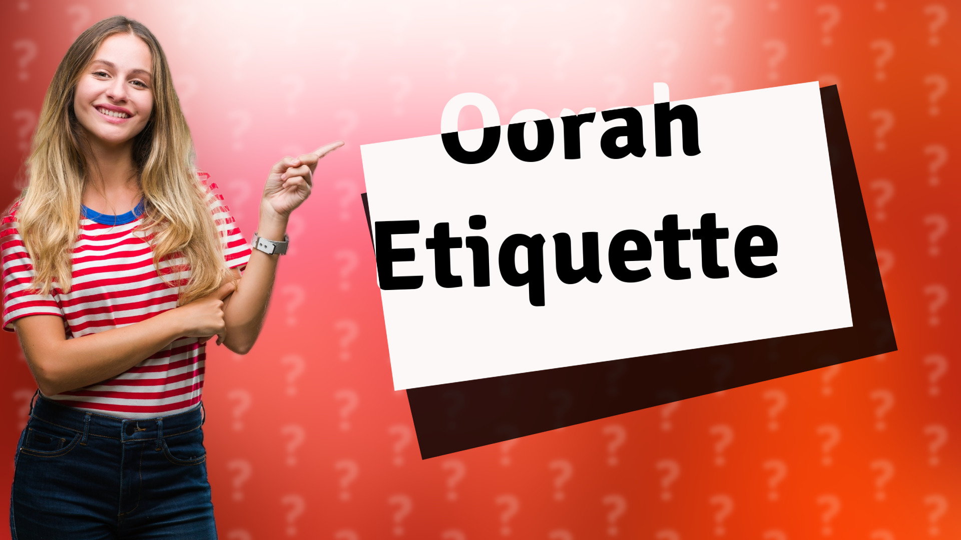Oorah Etiquette