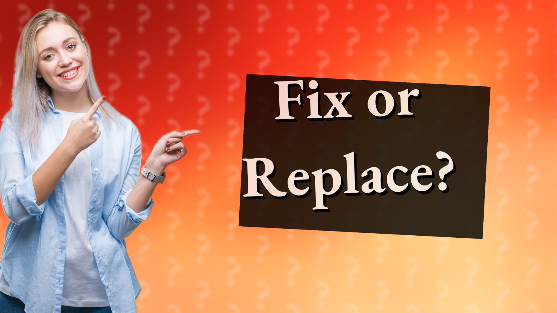 Fix or Replace?