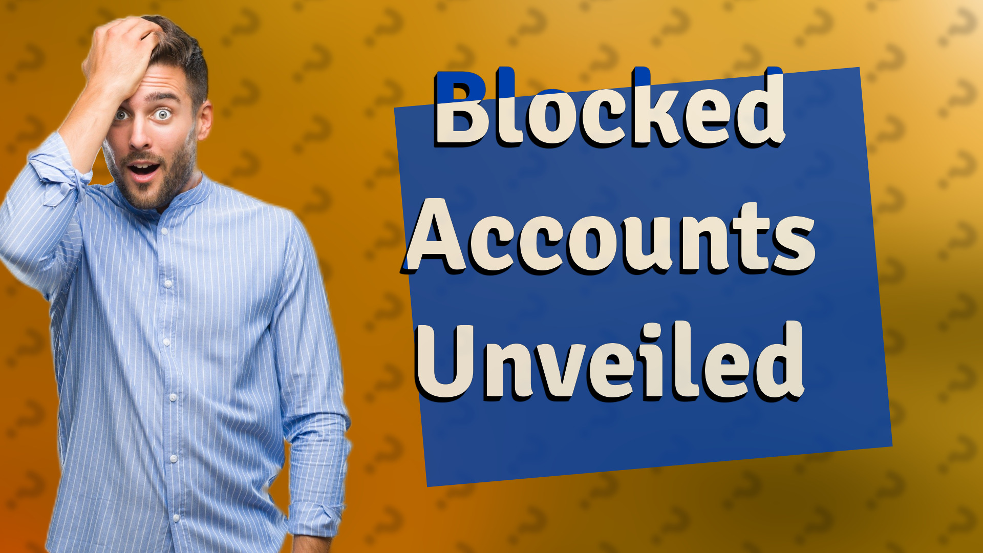 Blocked Accounts Unveiled