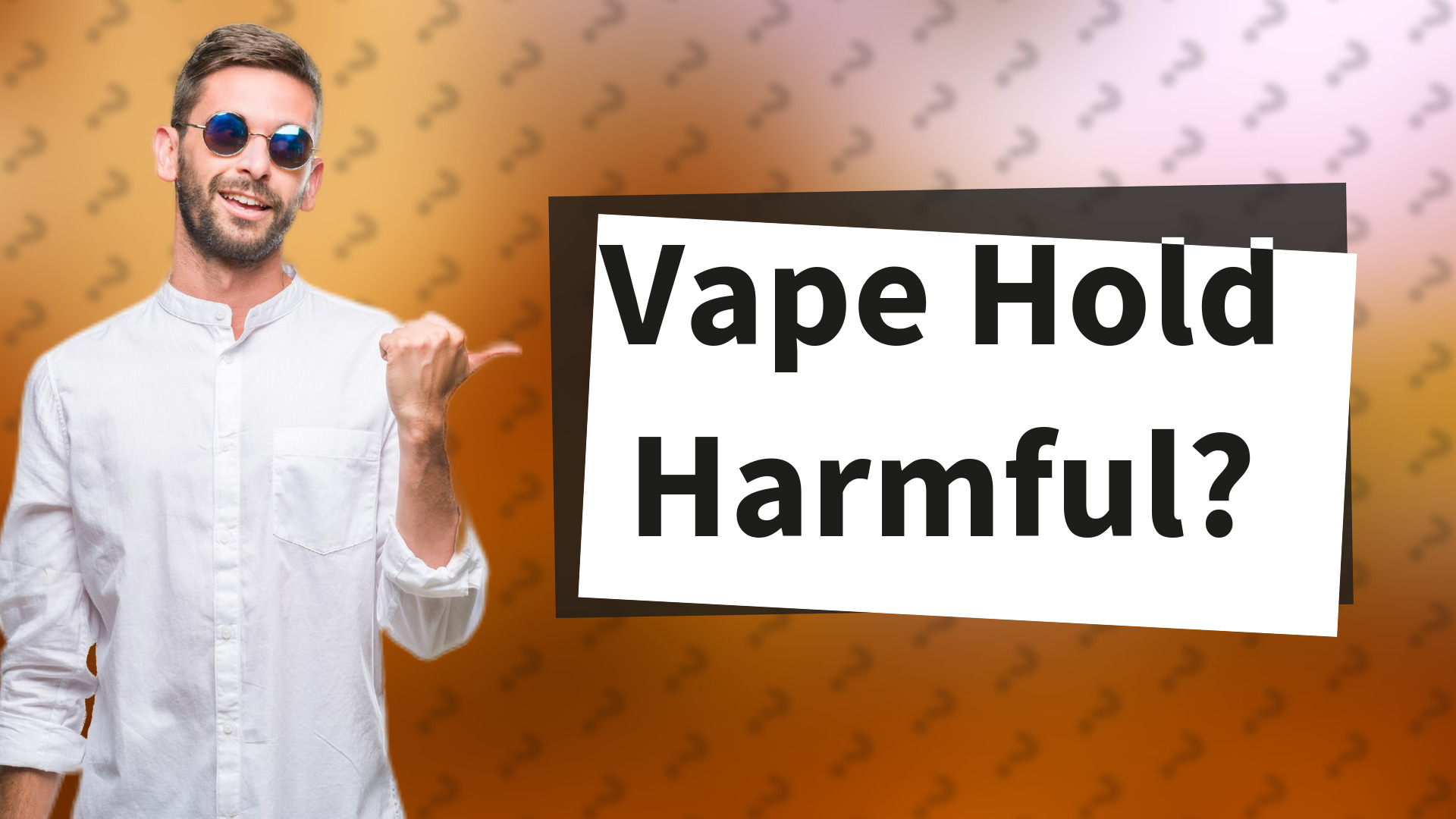 Vape Hold Harmful?