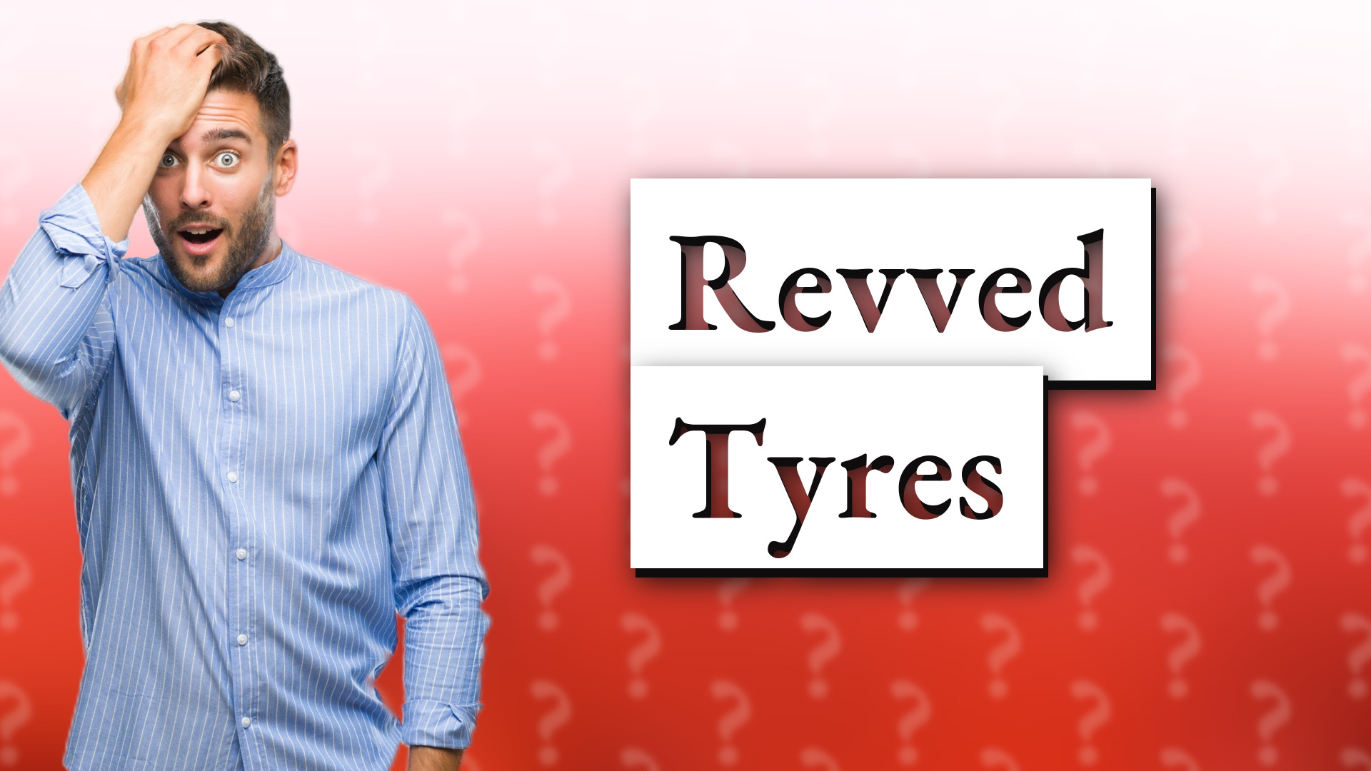 Revved Tyres