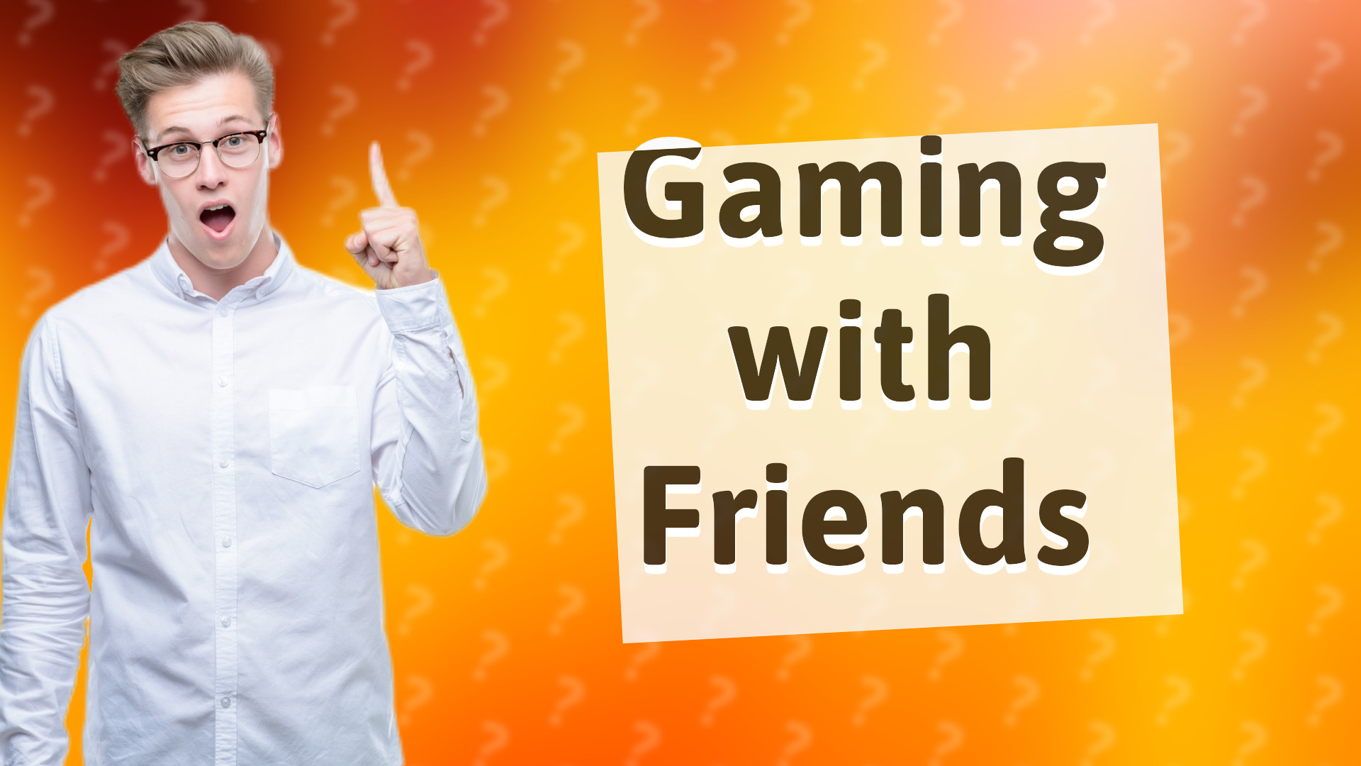 Gaming with Friends