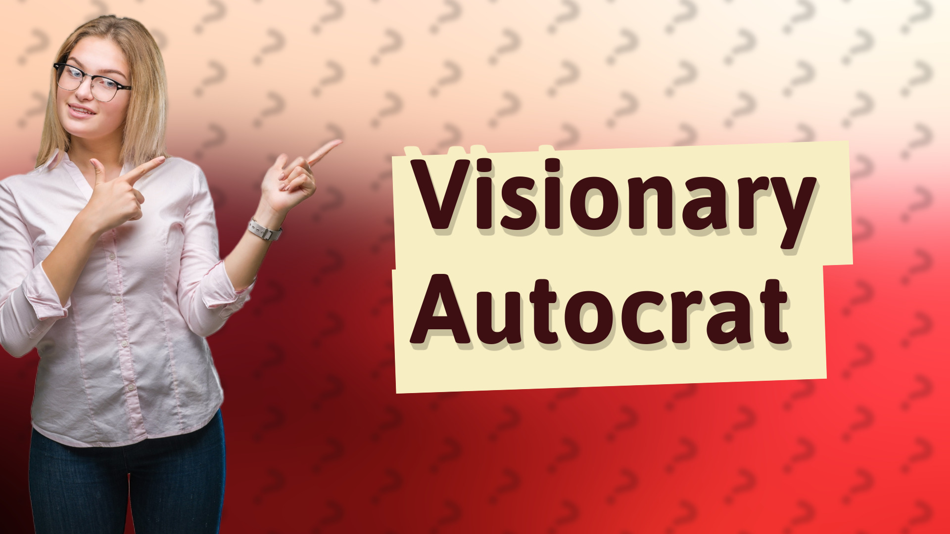 Visionary Autocrat