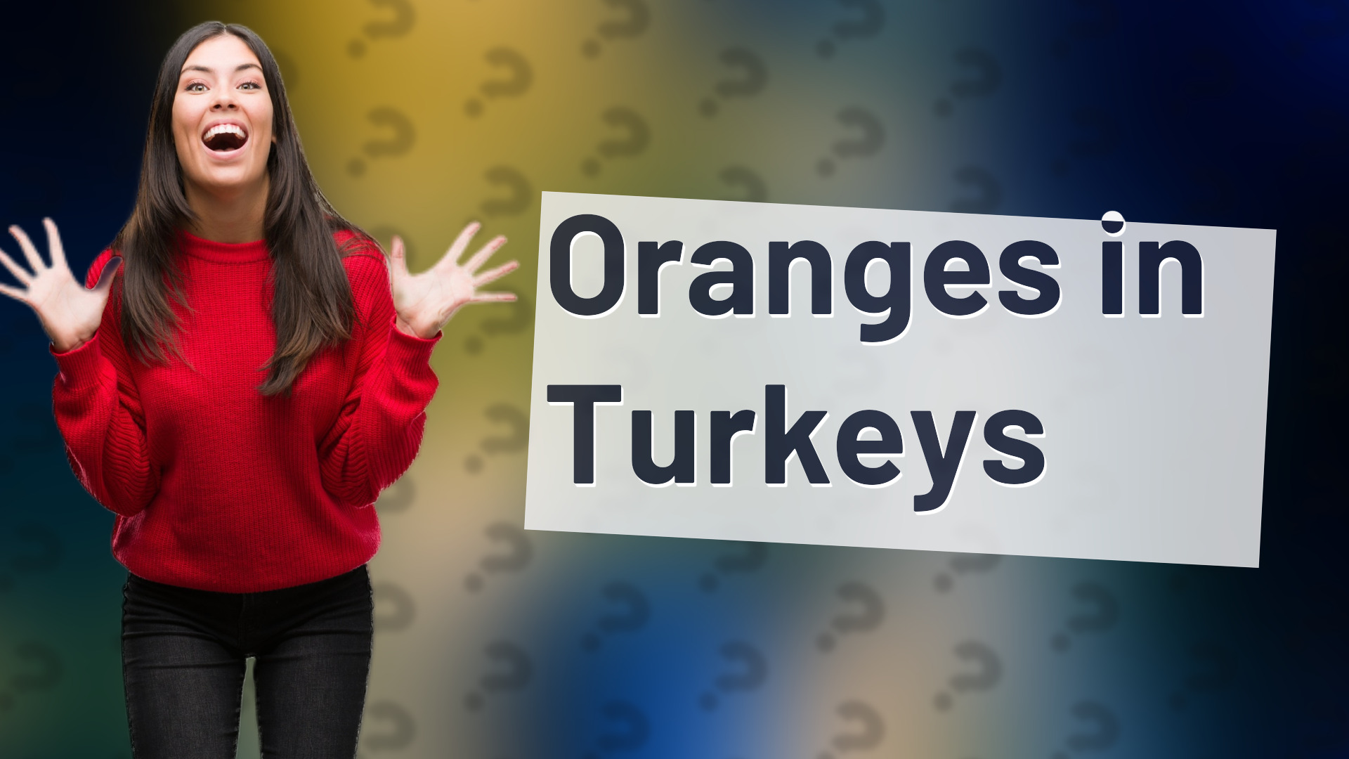 Oranges in Turkeys