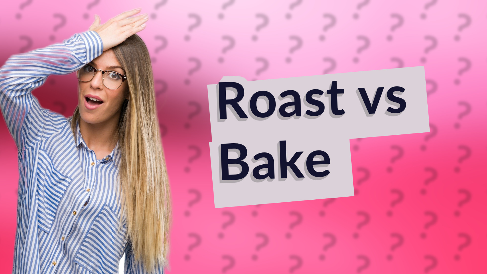 Roast vs Bake