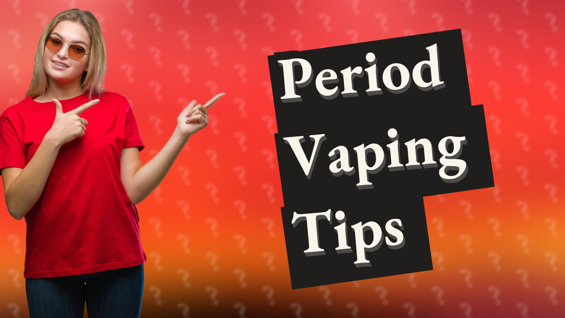 Period Vaping Tips