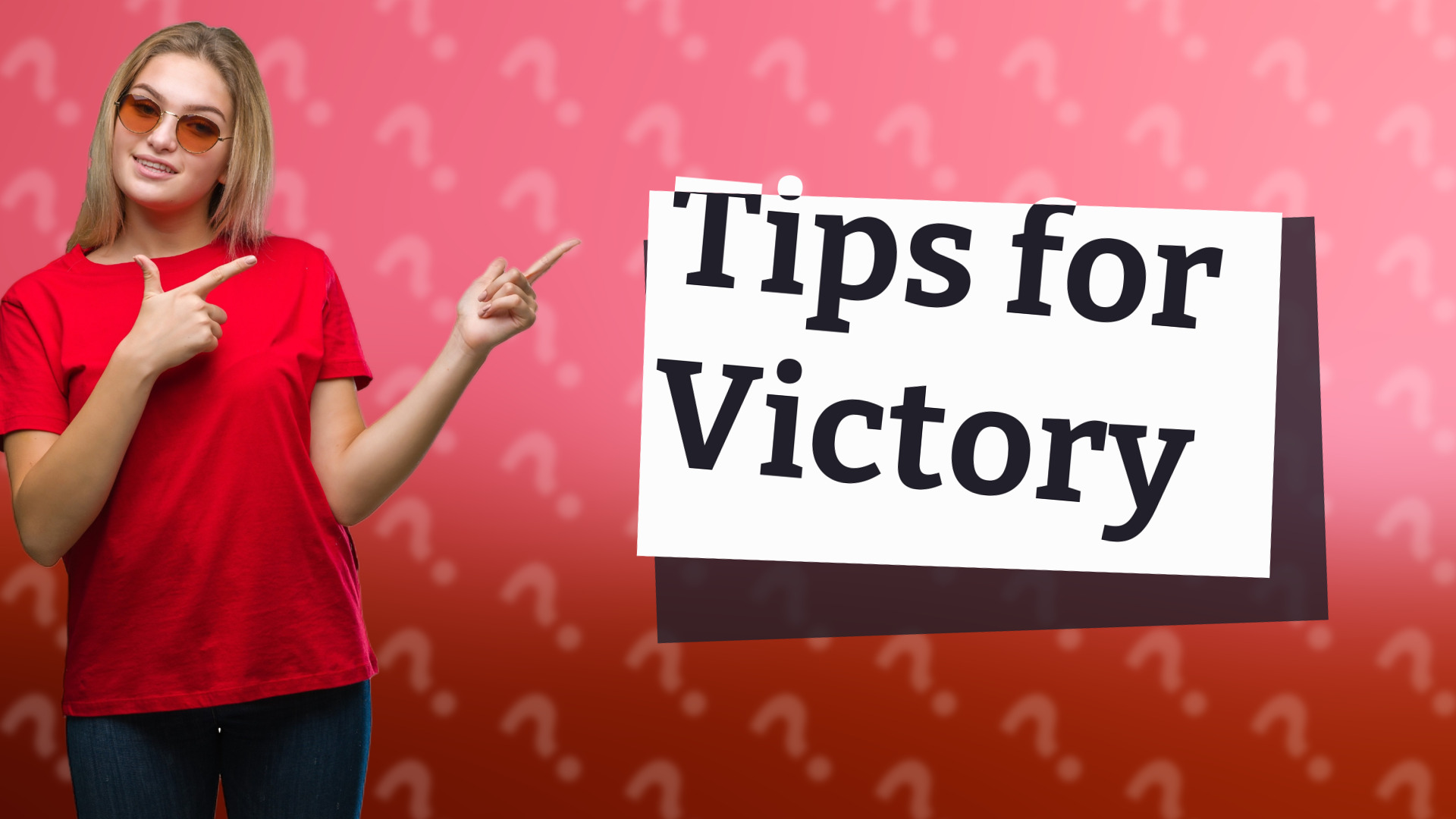 Tips for Victory