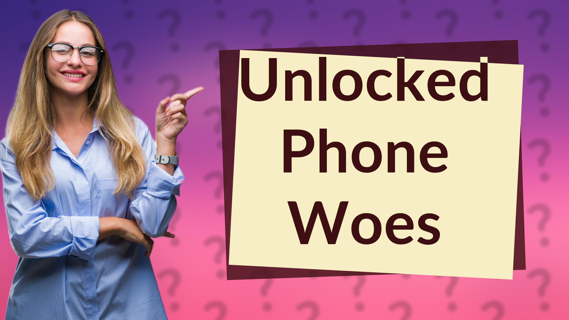 Unlocked Phone Woes