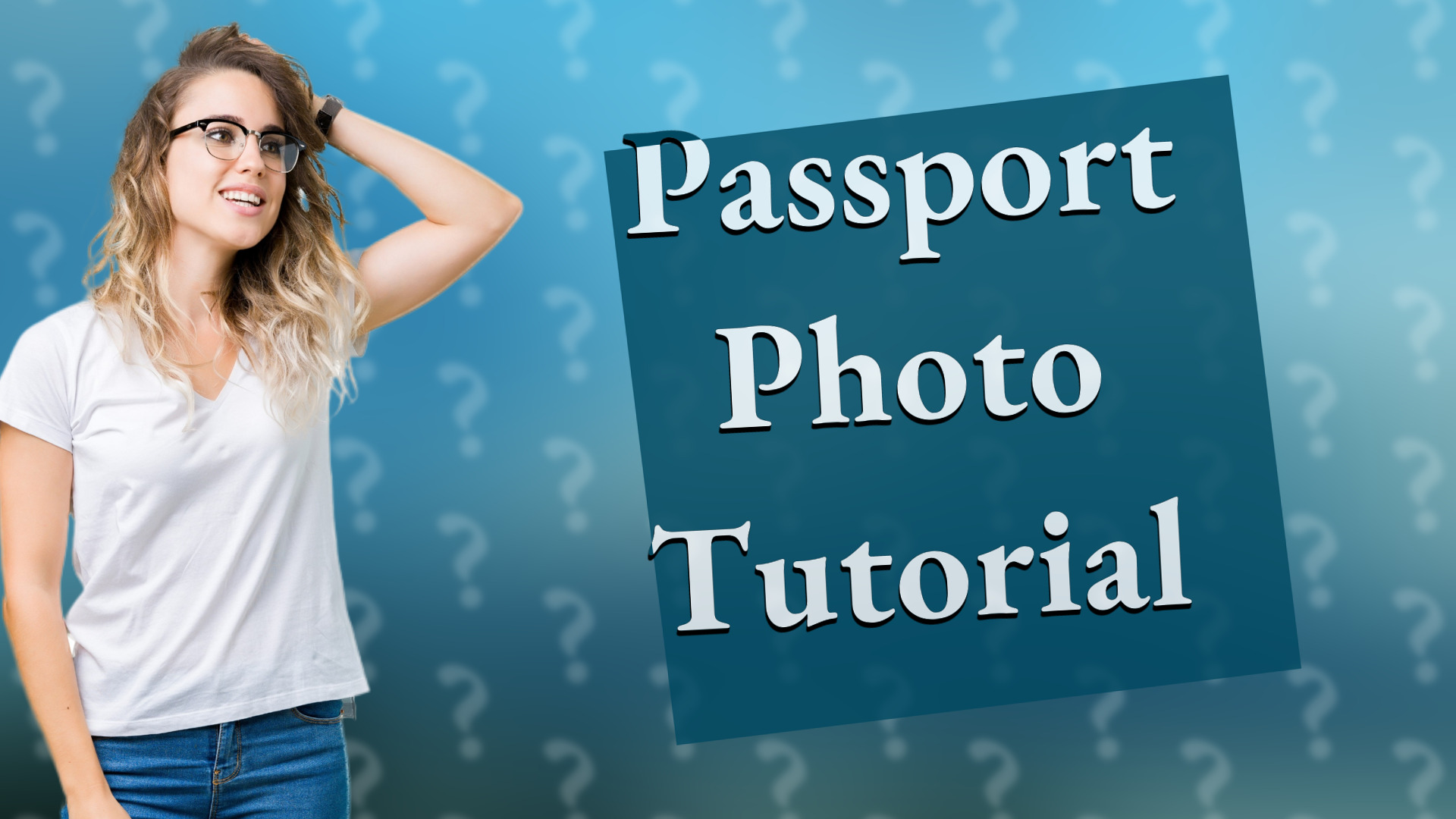 Passport Photo Tutorial