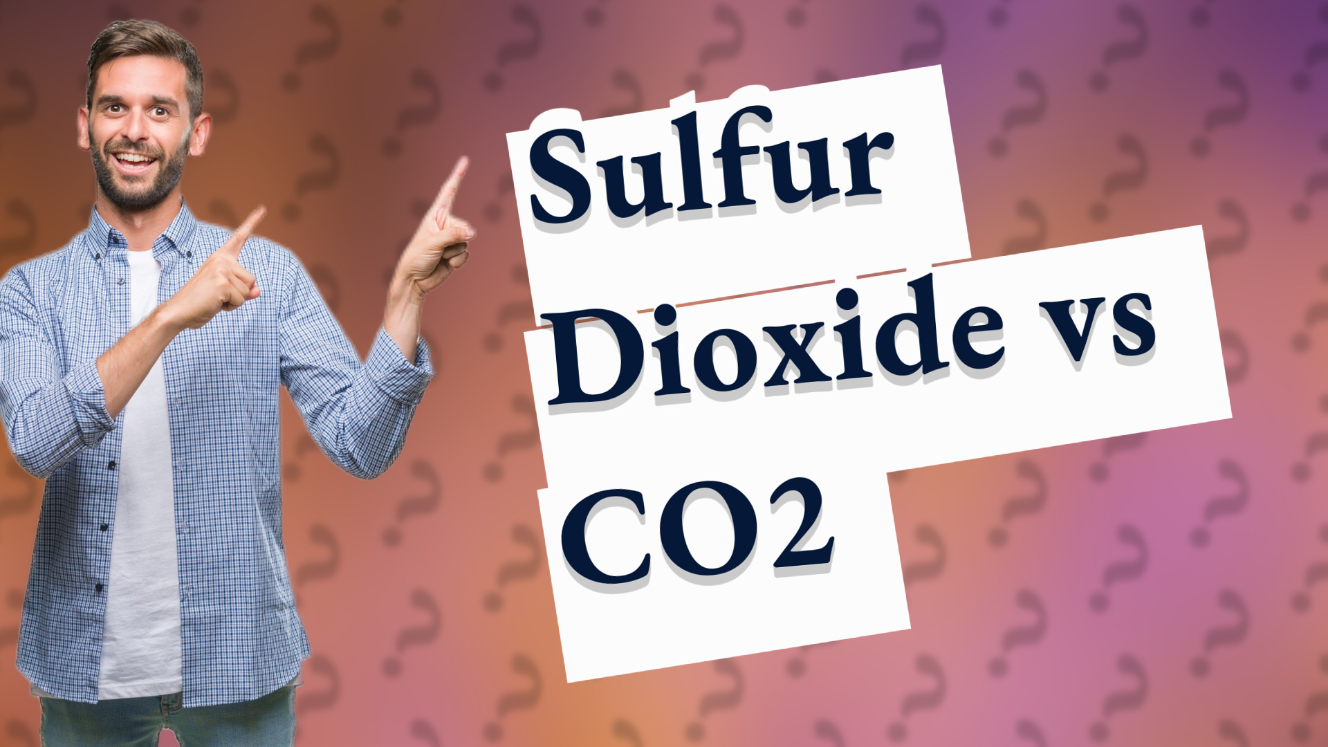 Sulfur Dioxide vs CO2