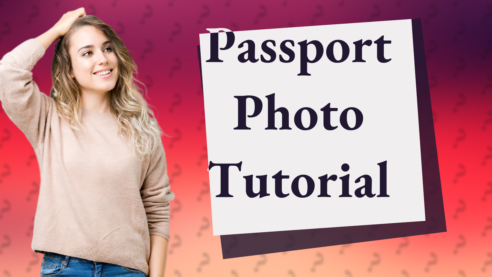 Passport Photo Tutorial