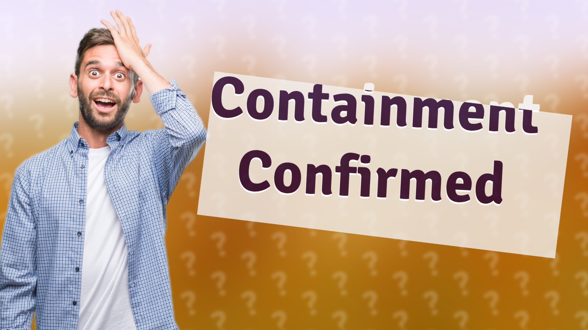 Containment Confirmed