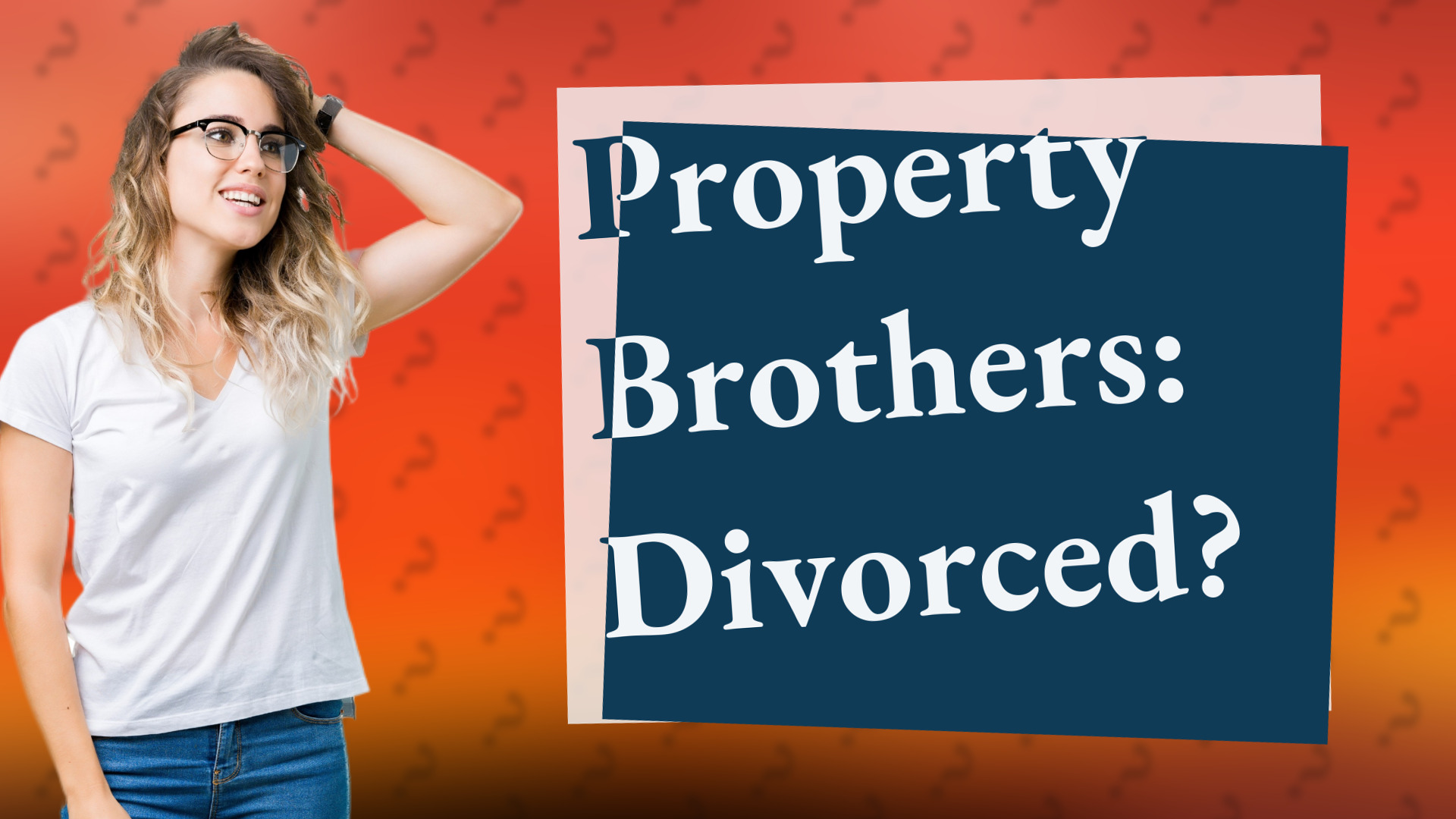 Property Brothers: Divorced?