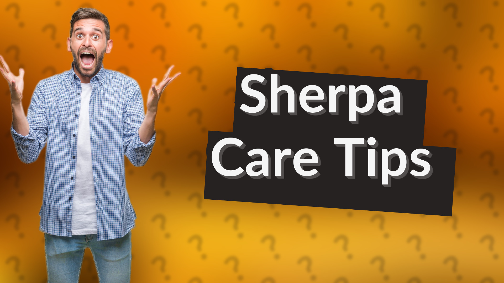 Sherpa Care Tips