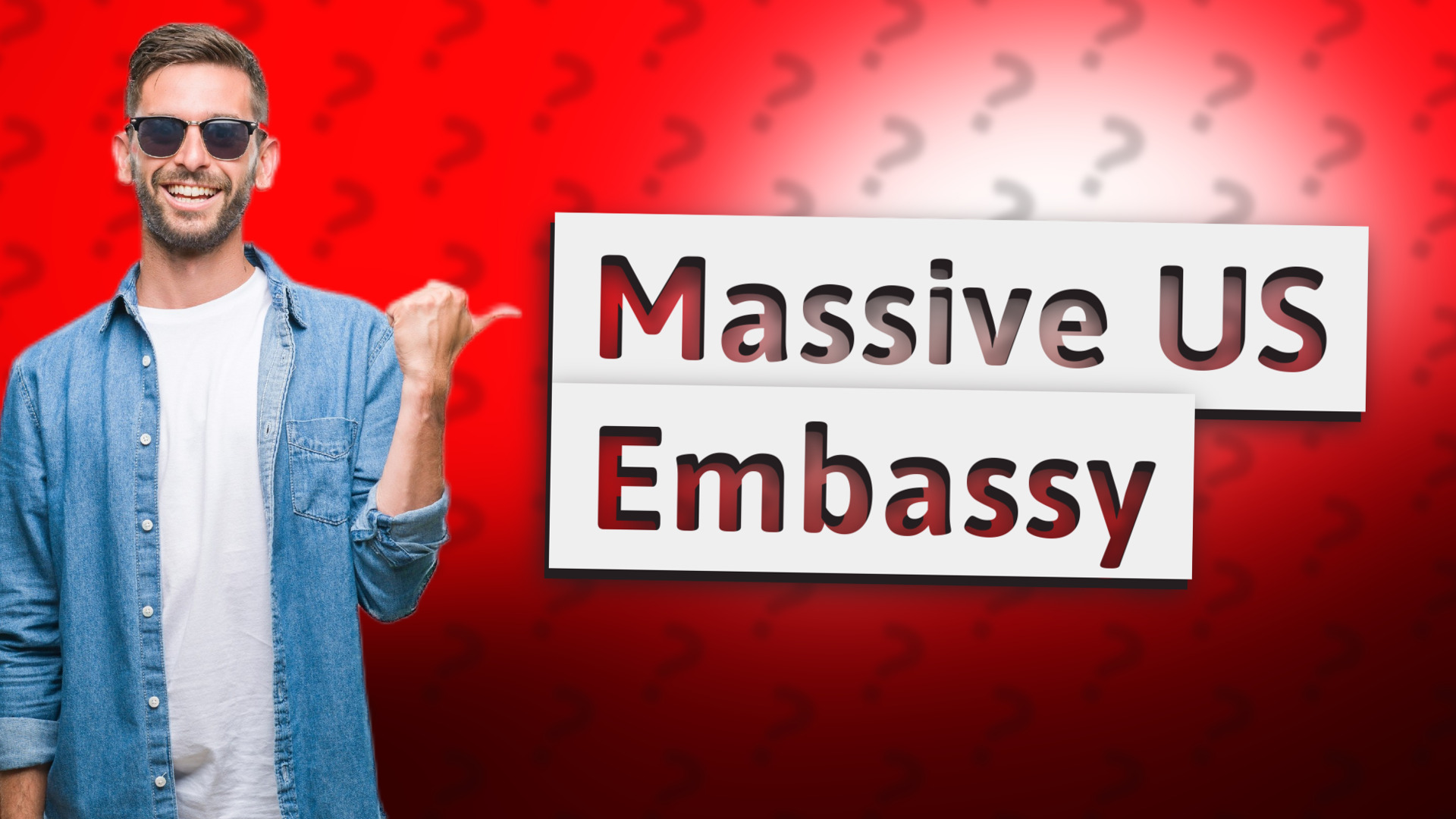 Massive US Embassy