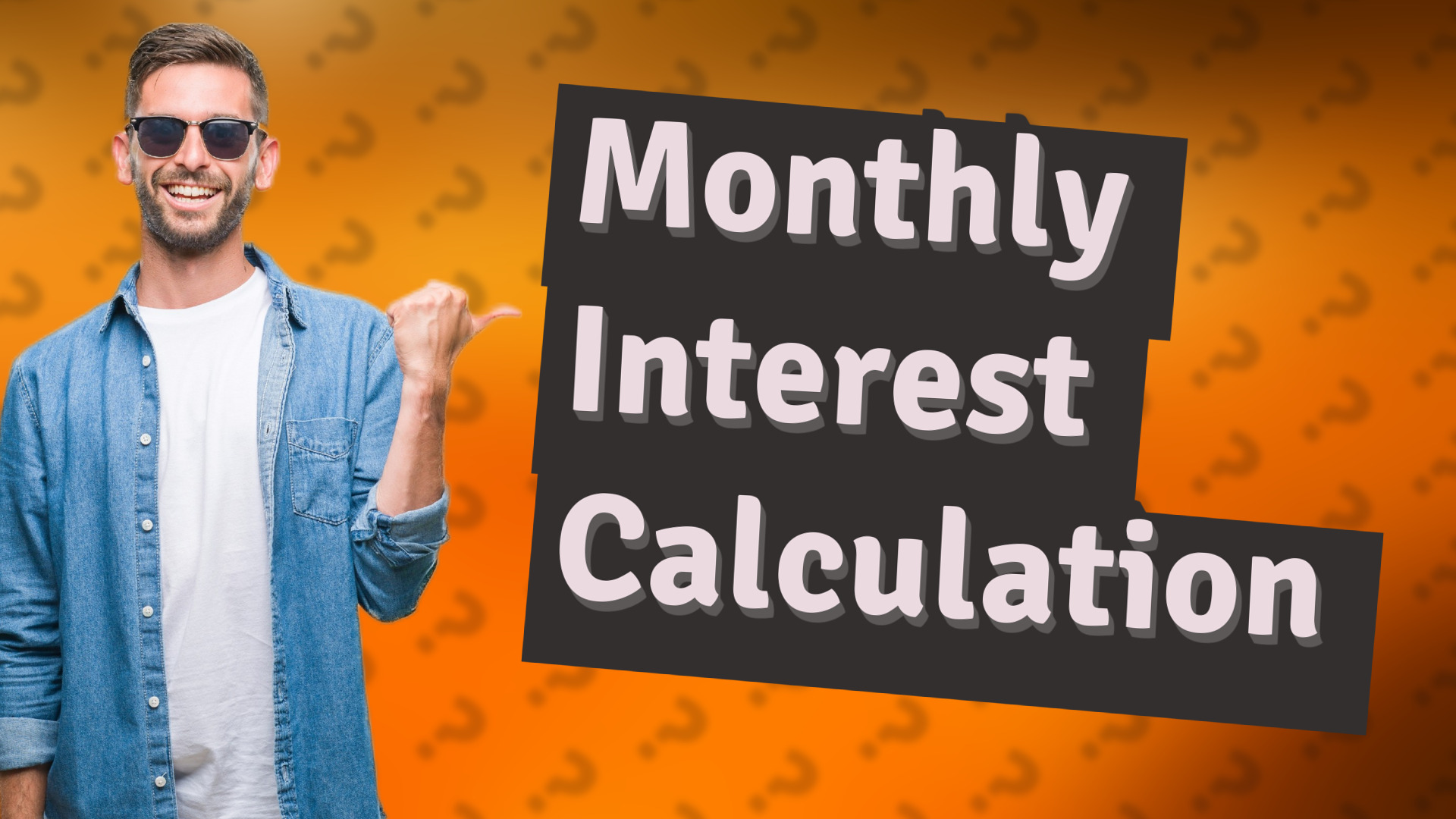 Monthly Interest Calculation