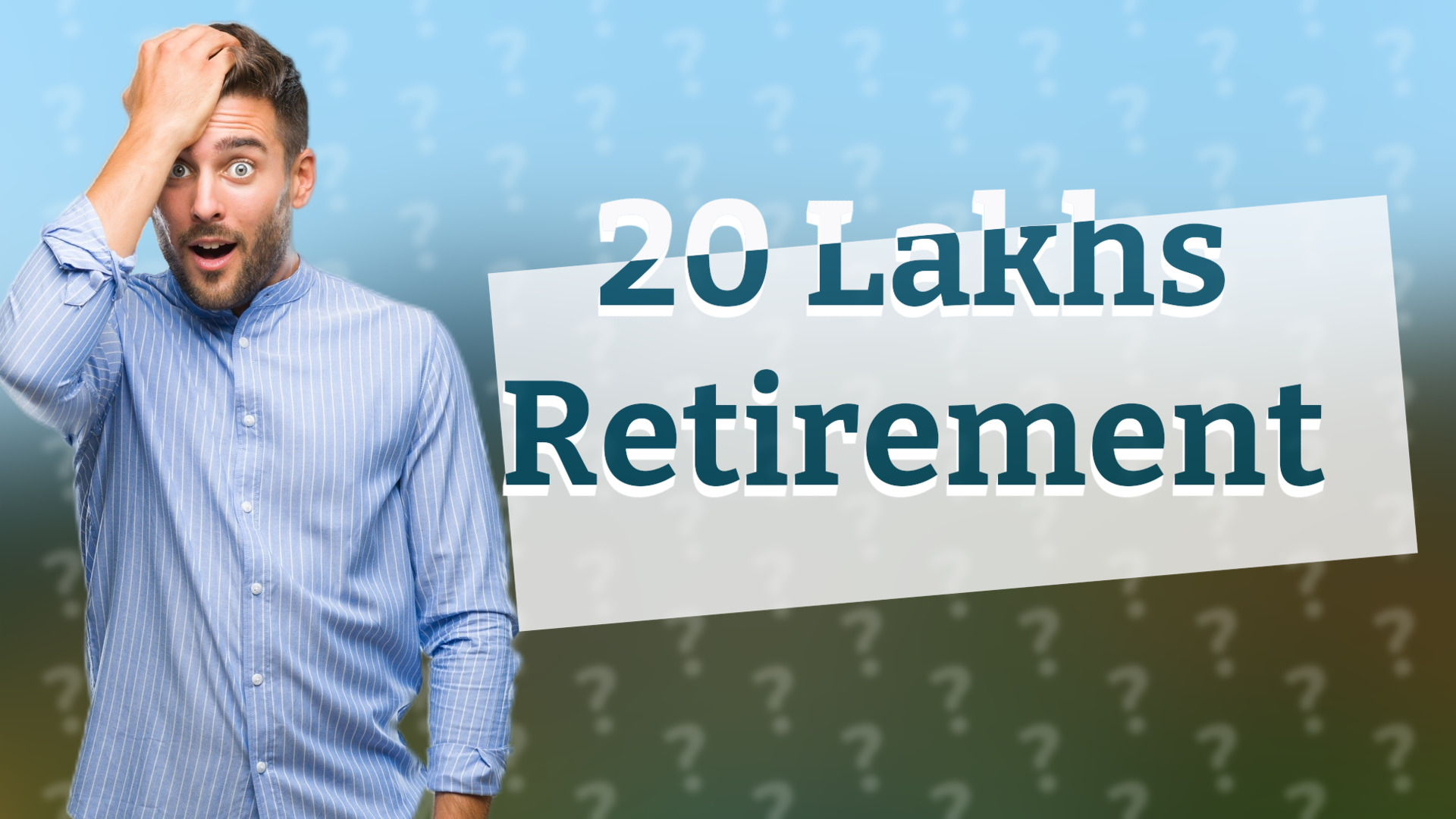 20 Lakhs Retirement