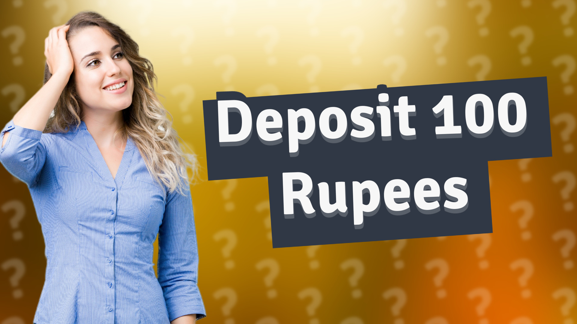 Deposit 100 Rupees