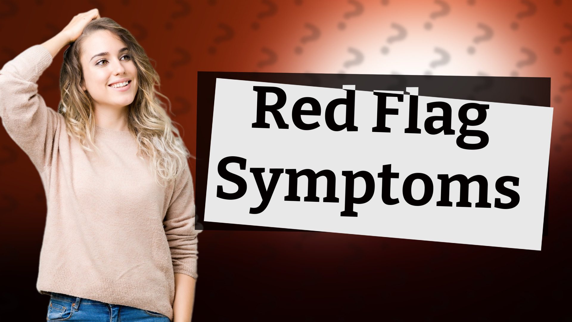 Red Flag Symptoms
