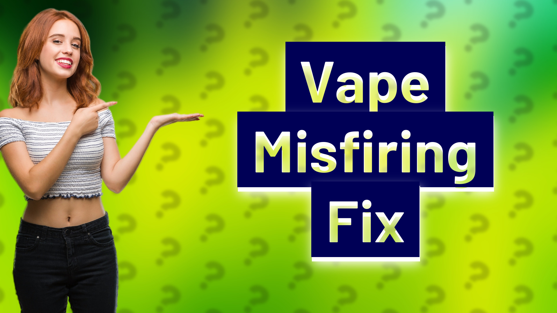 Vape Misfiring Fix