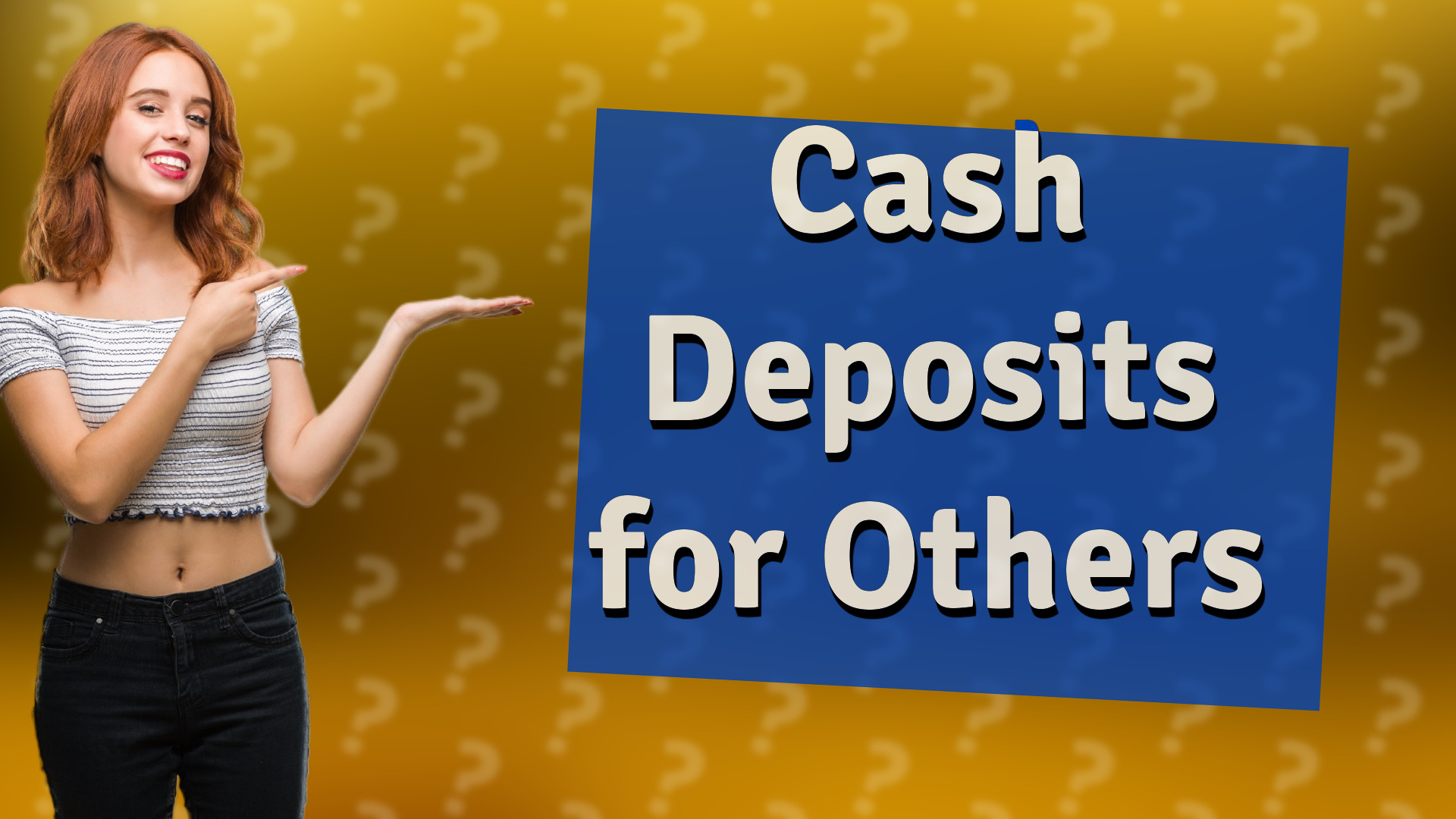 Cash Deposits for Others