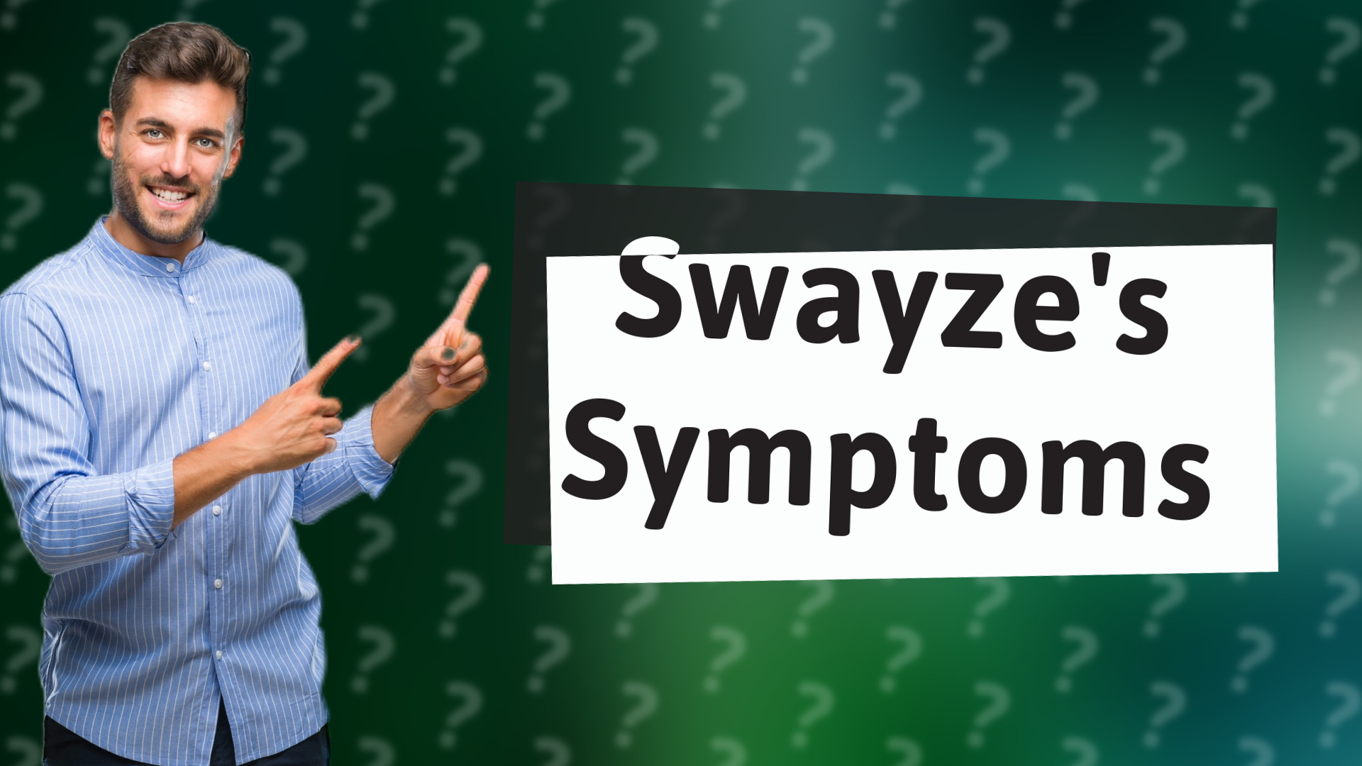 Swayze's Symptoms