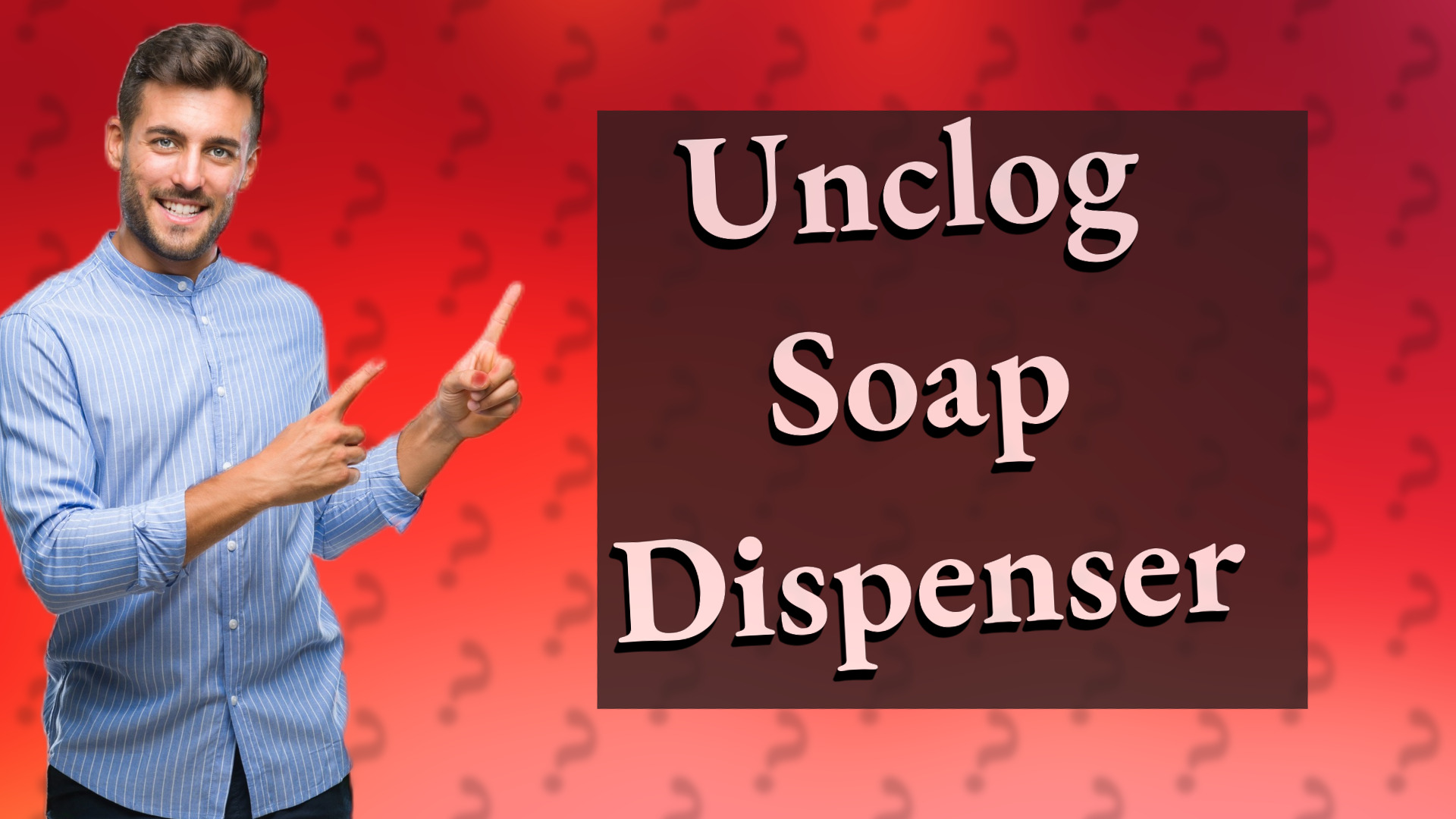 Unclog Soap Dispenser