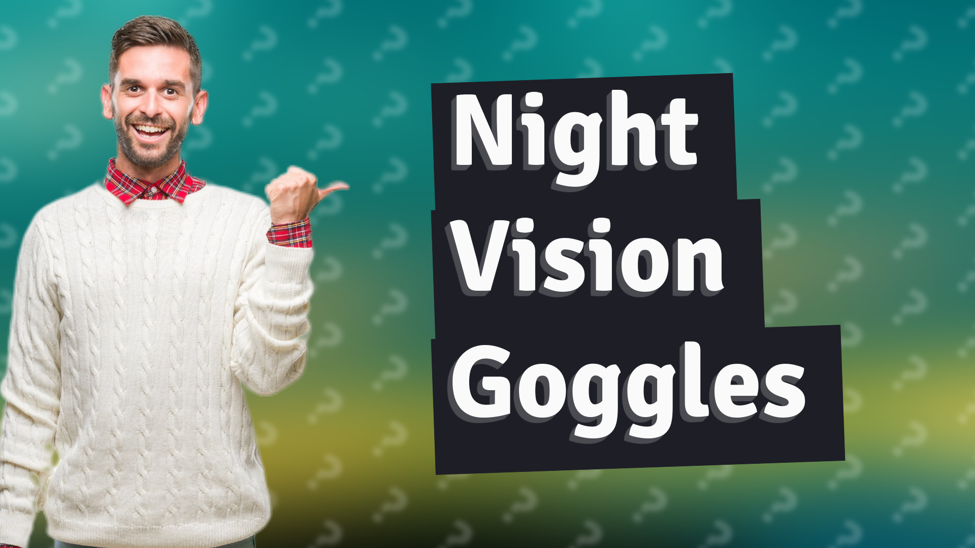 Night Vision Goggles