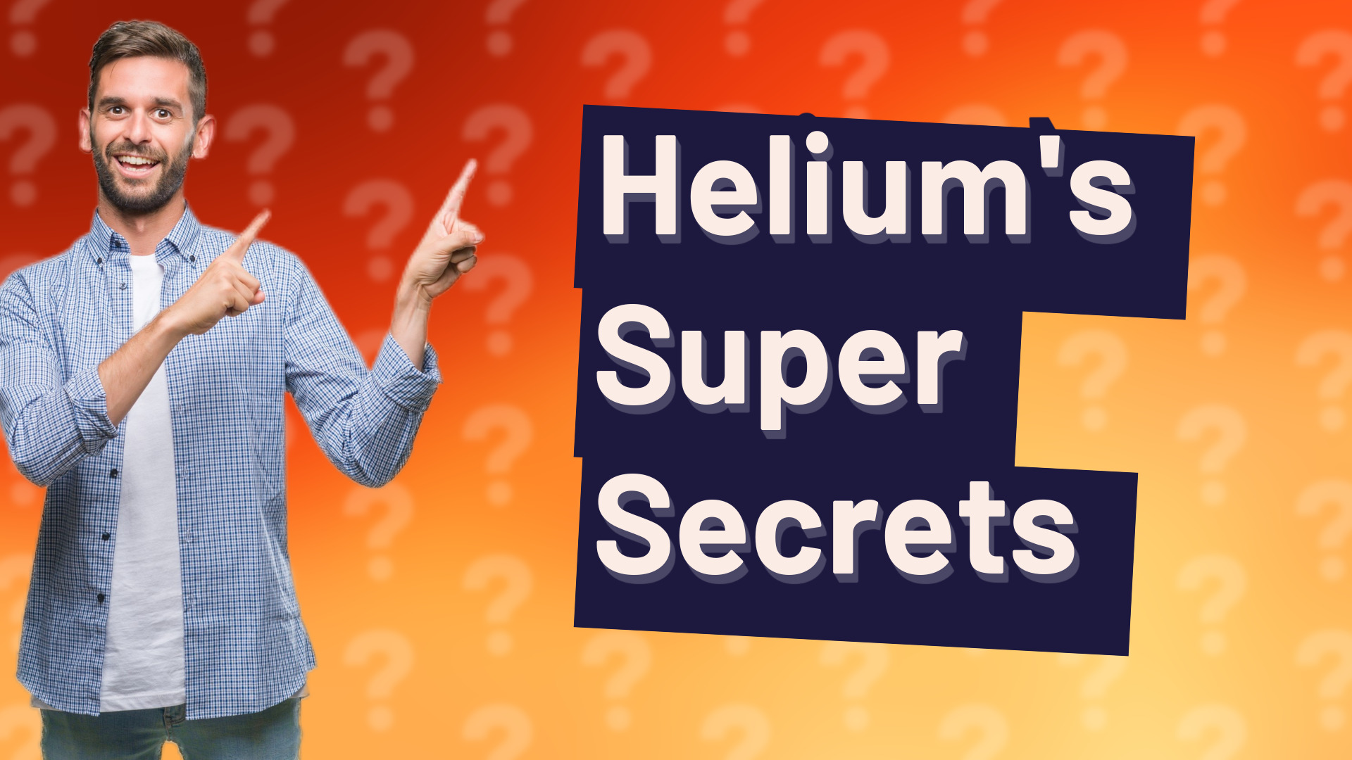 Helium's Super Secrets