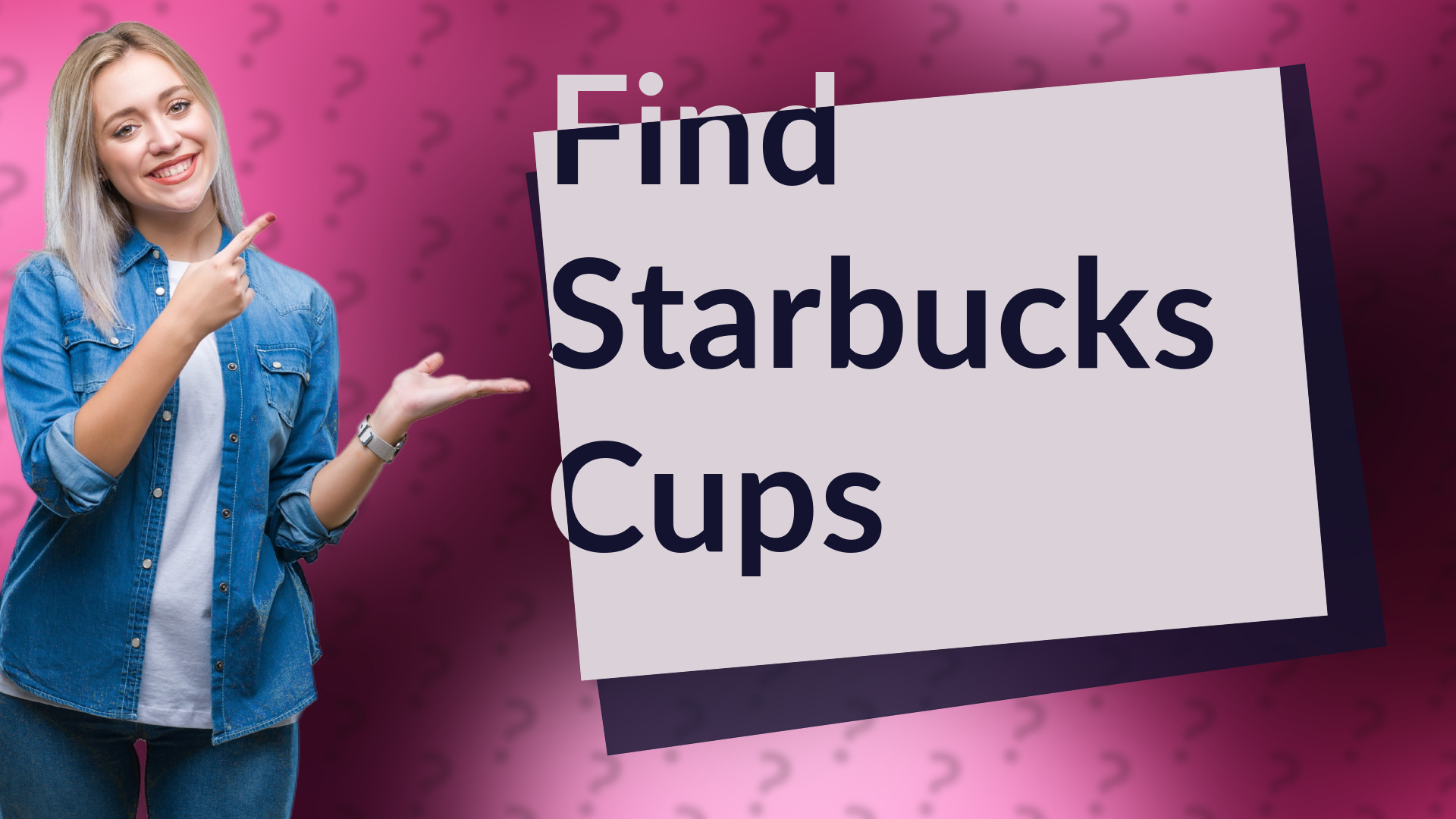 Find Starbucks Cups