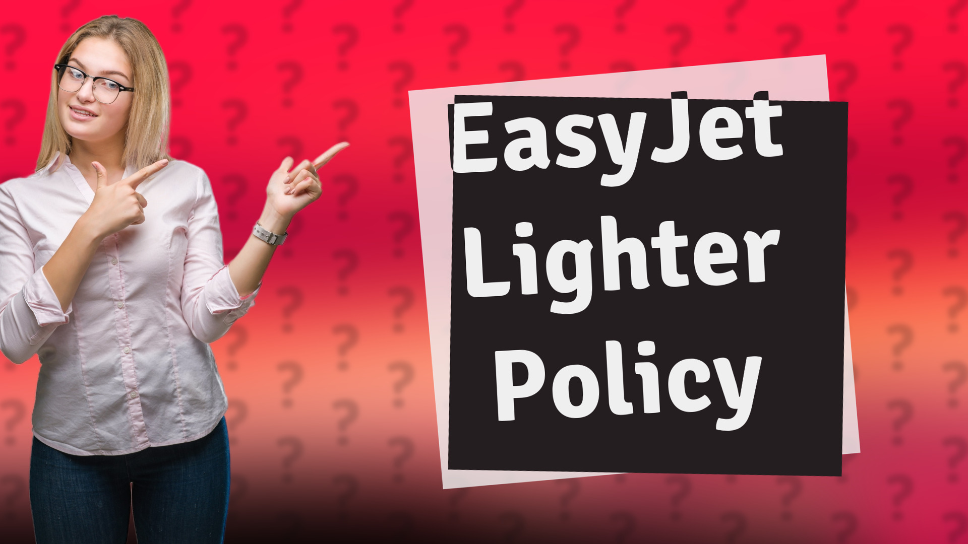 EasyJet Lighter Policy