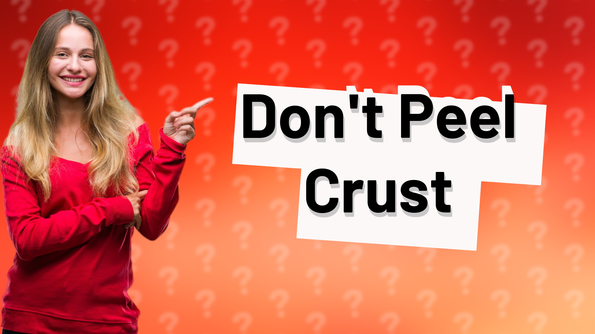 Don't Peel Crust