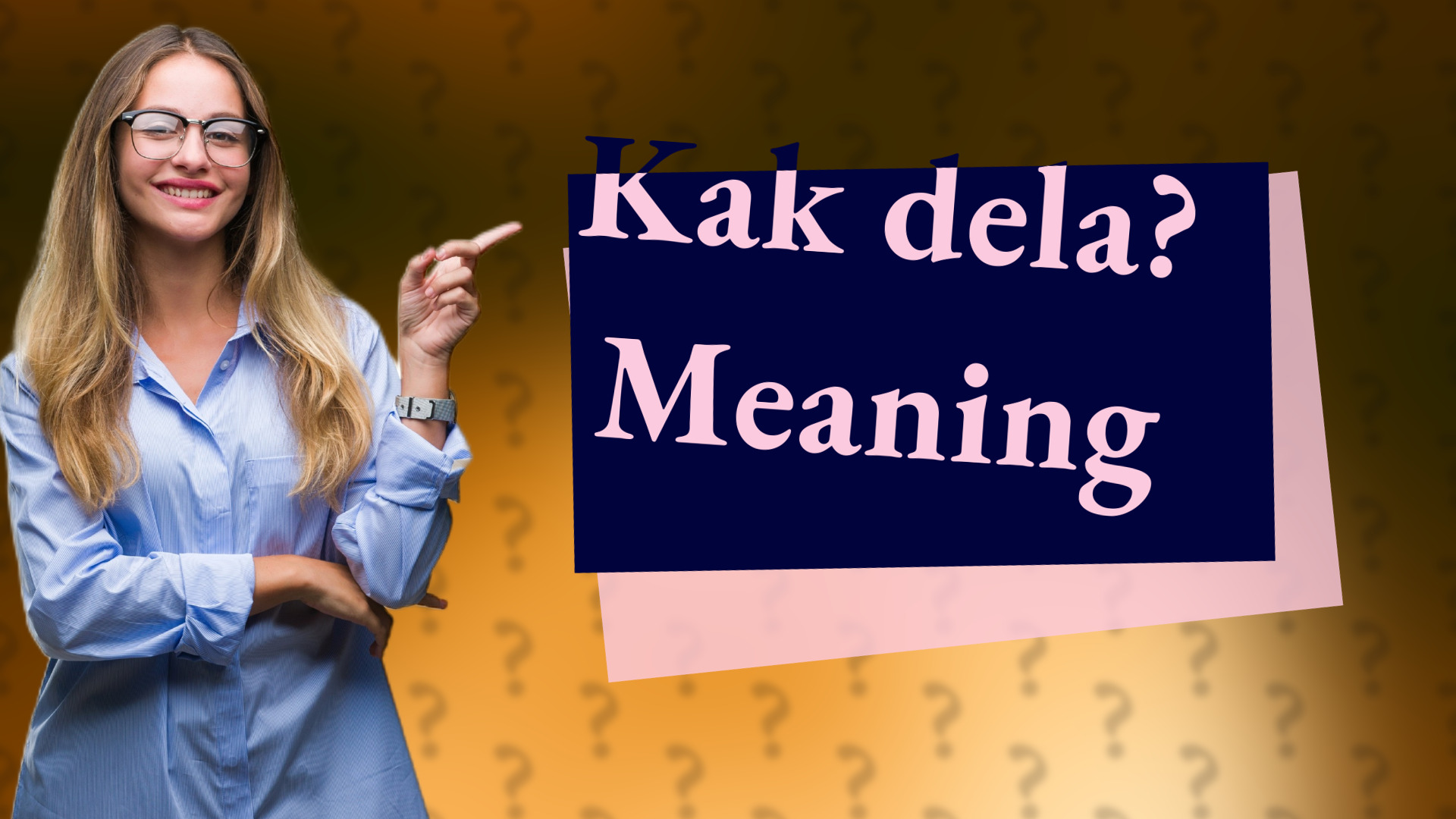 Kak dela? Meaning