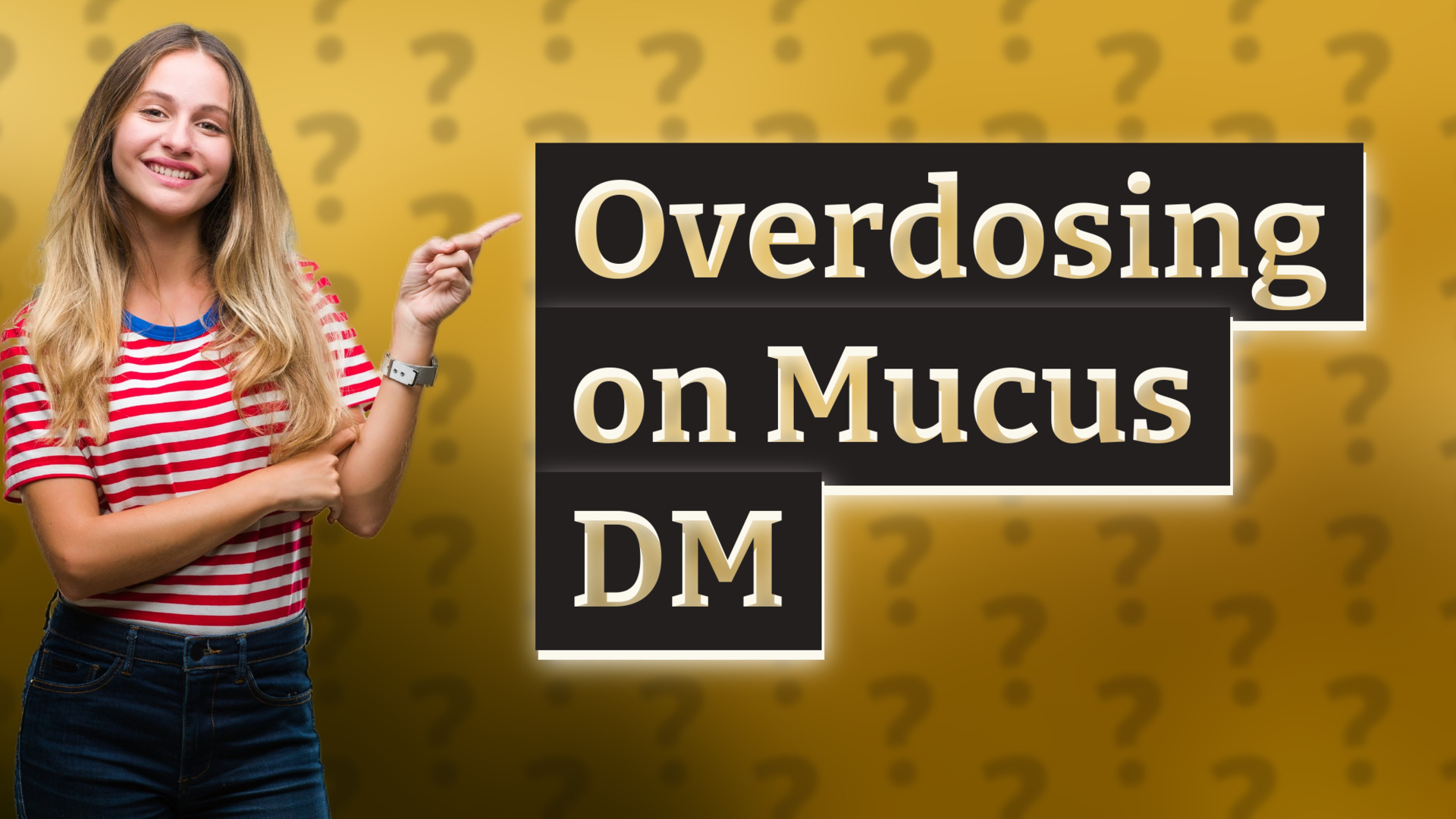 Overdosing on Mucus DM