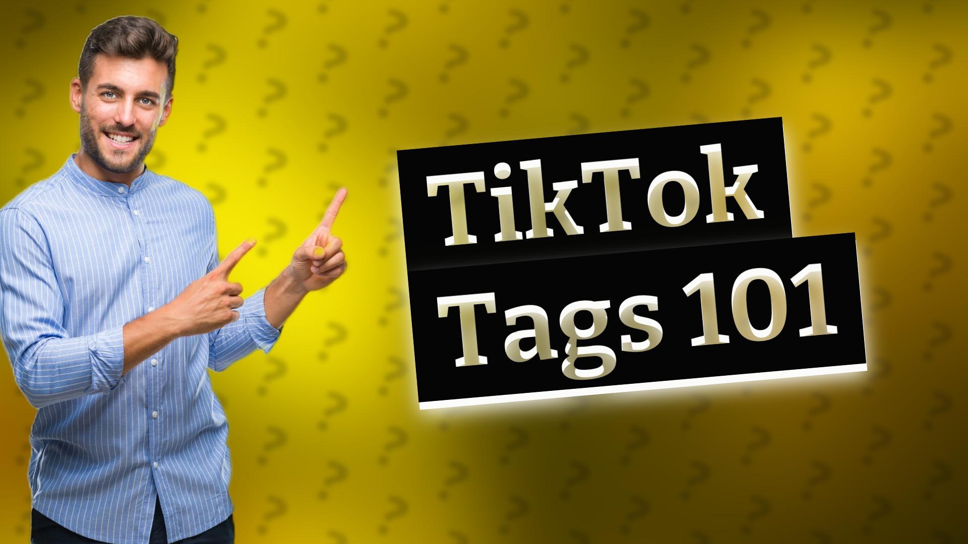 TikTok Tags 101