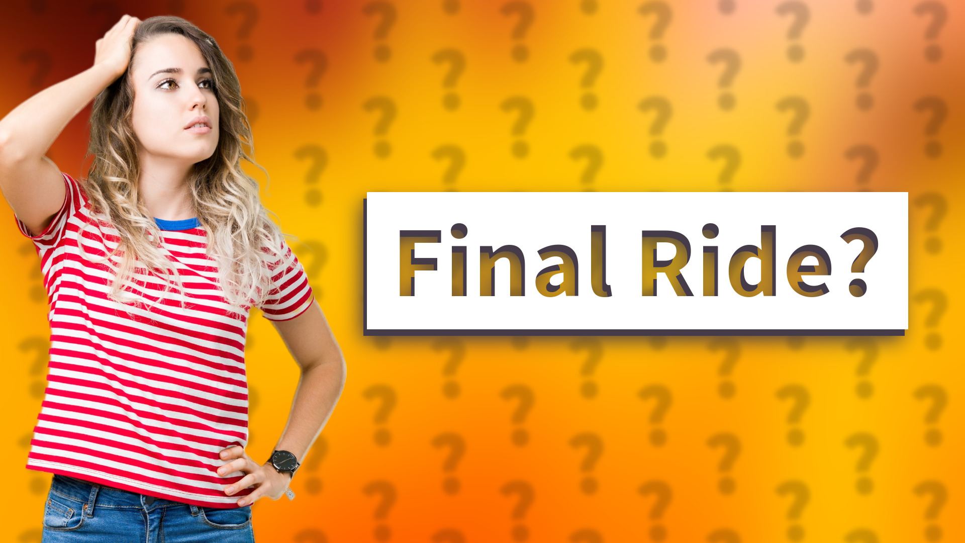Final Ride?