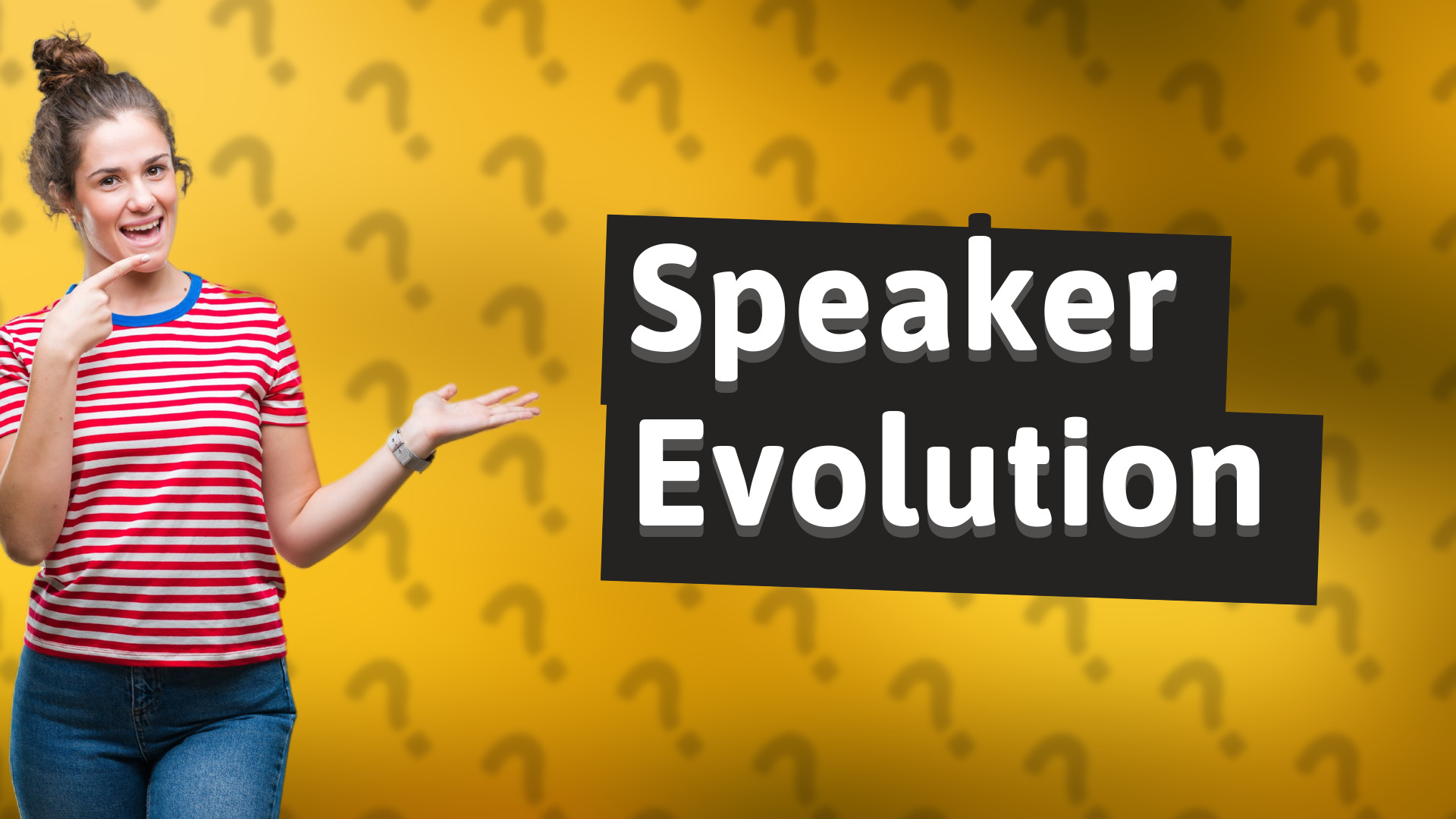 Speaker Evolution