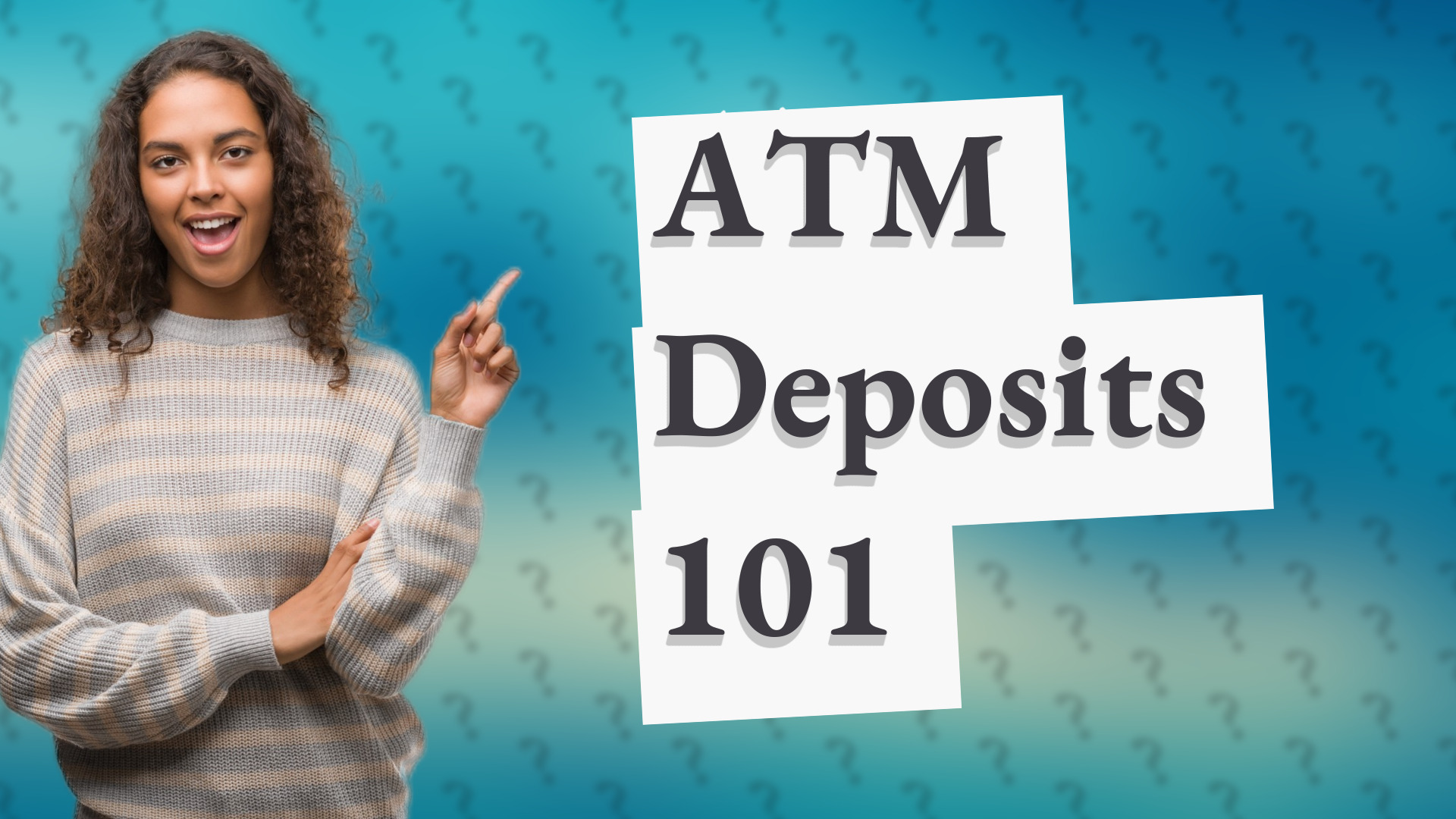 ATM Deposits 101