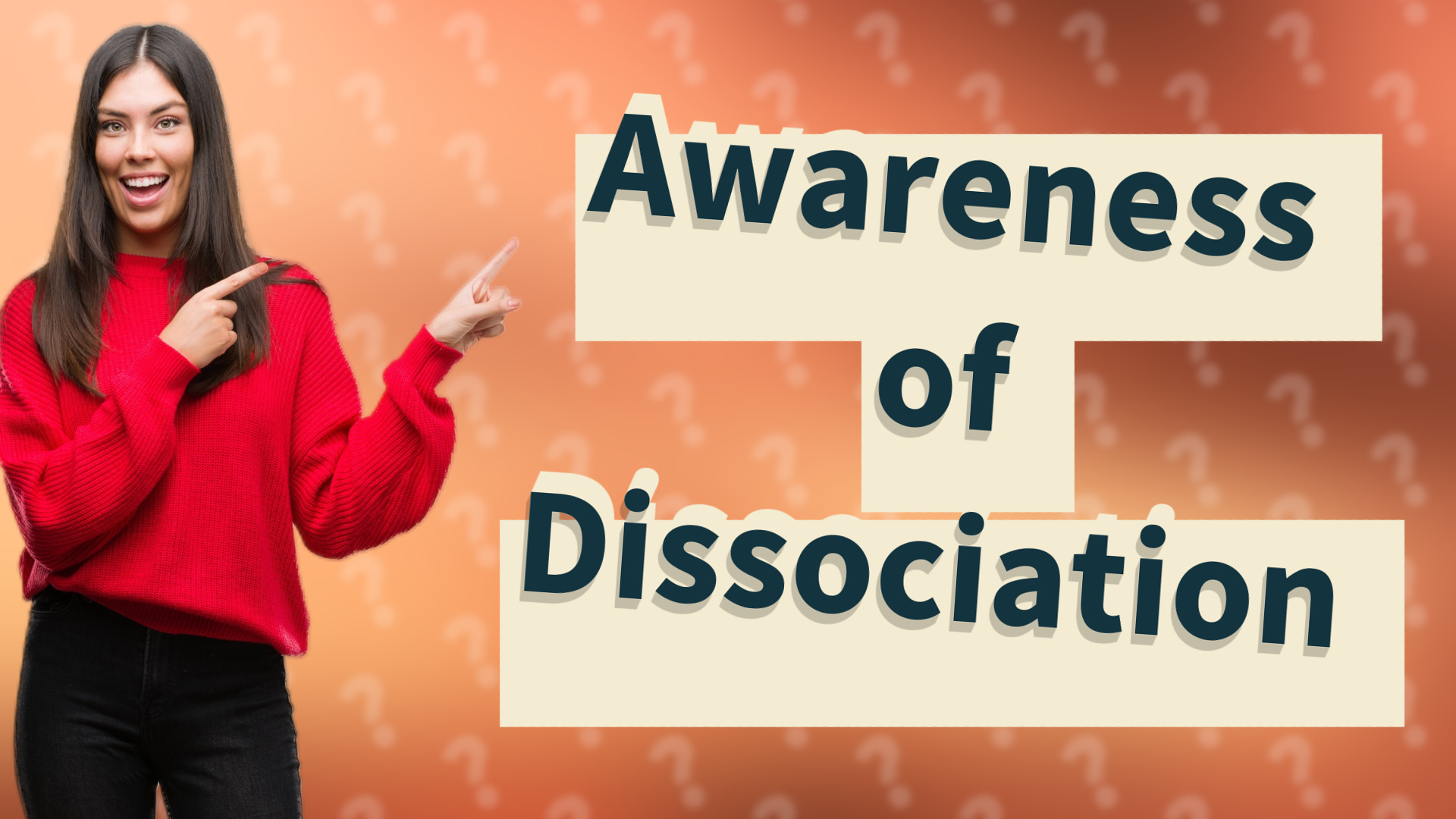 Awareness of Dissociation