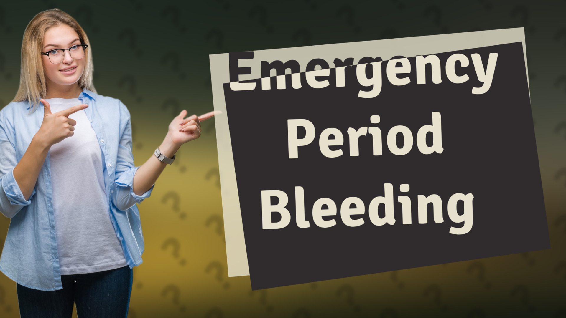 Emergency Period Bleeding