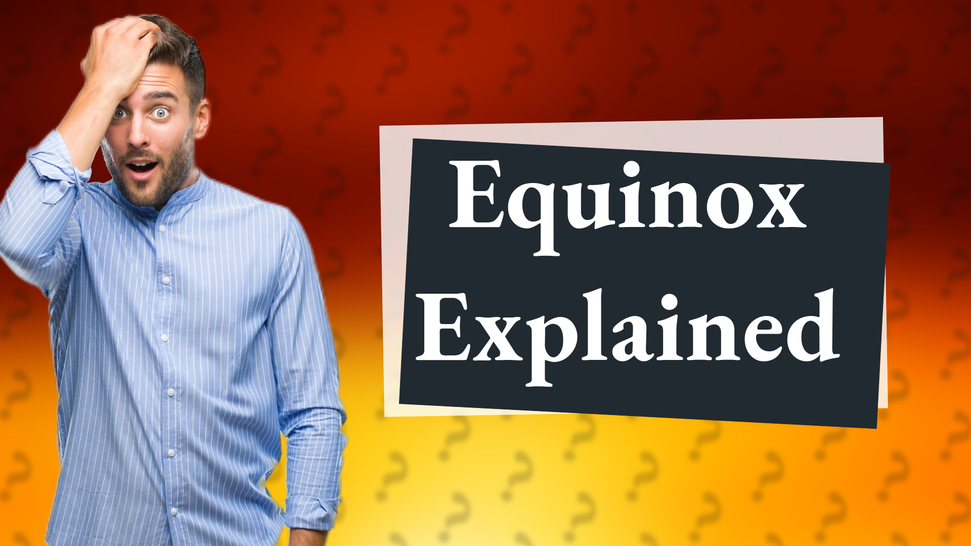 Equinox Explained