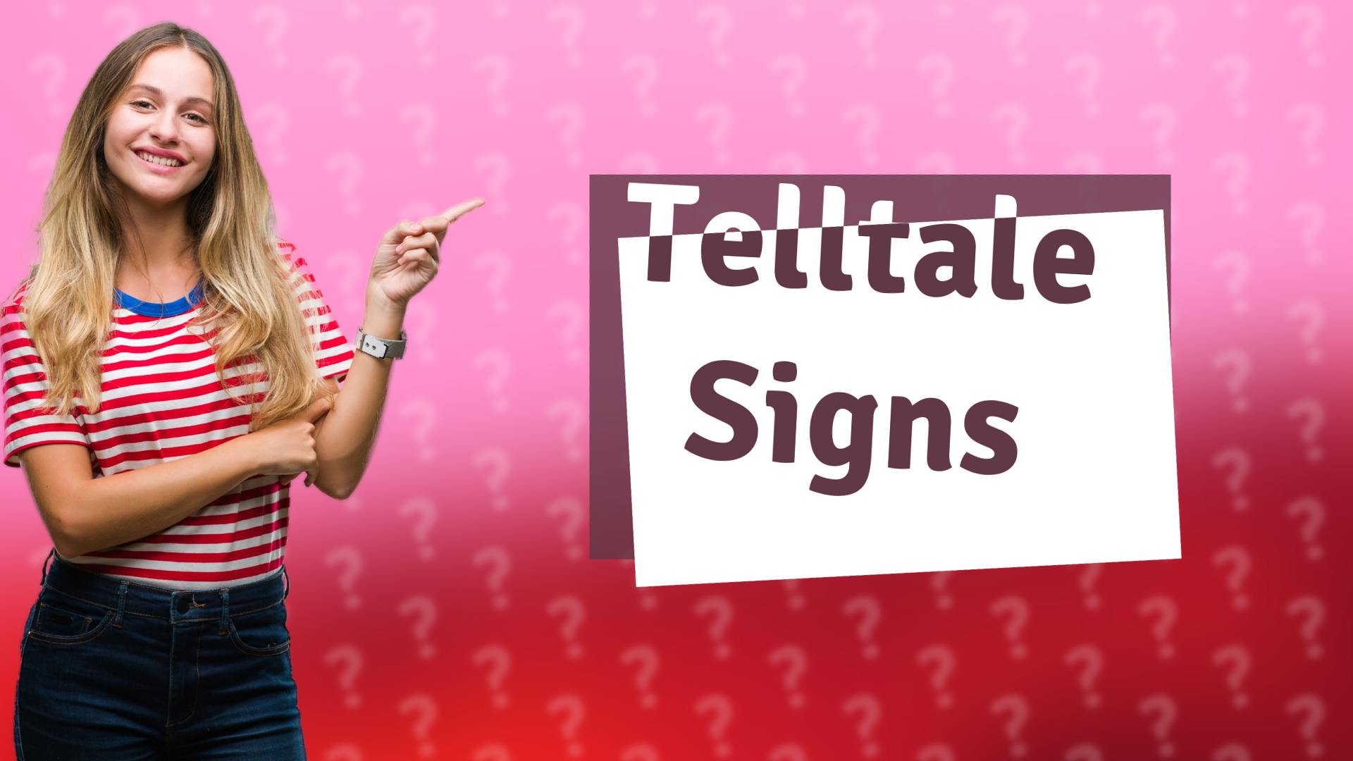 Telltale Signs