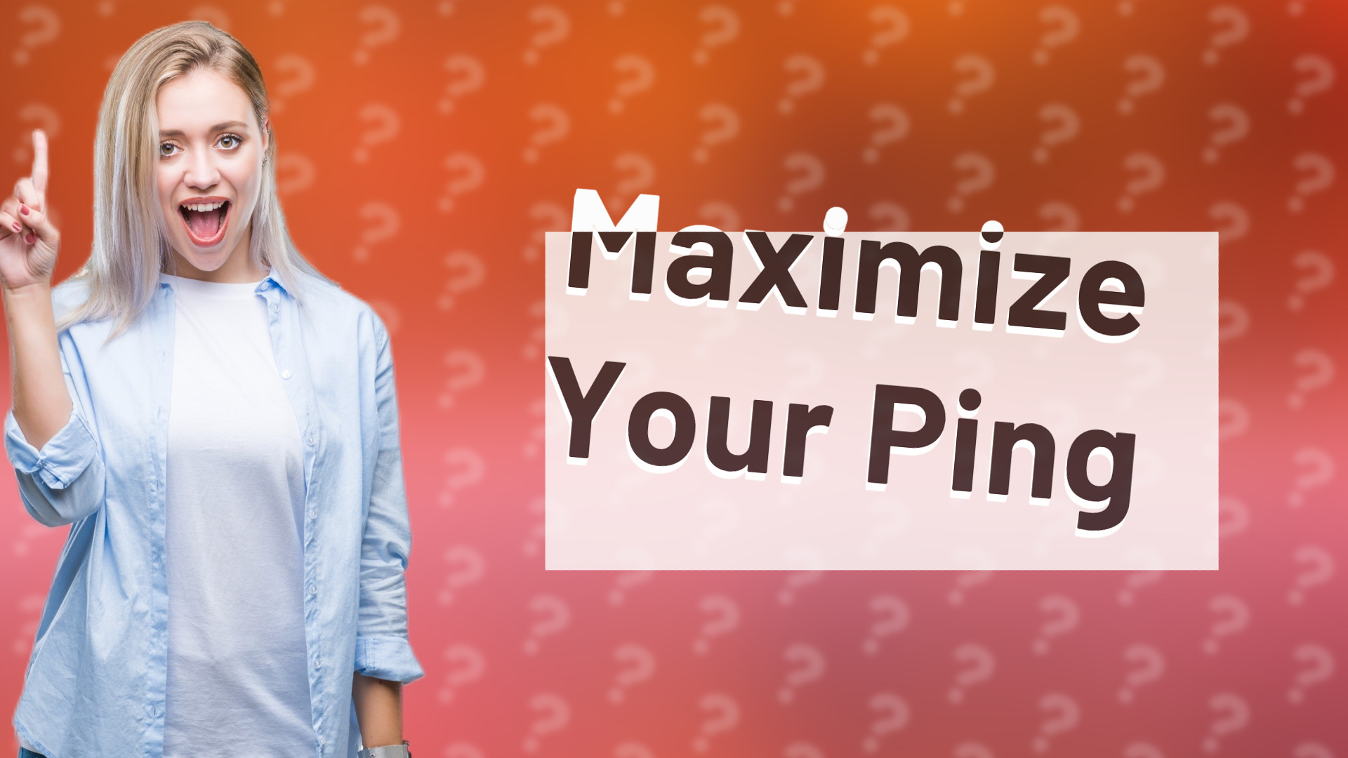Maximize Your Ping
