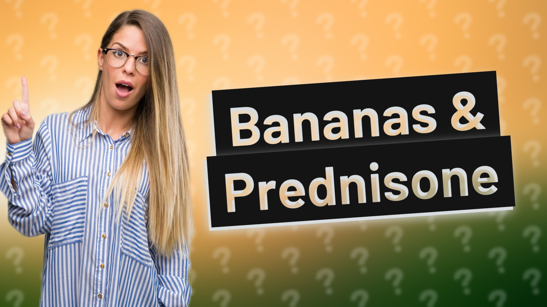 Bananas & Prednisone