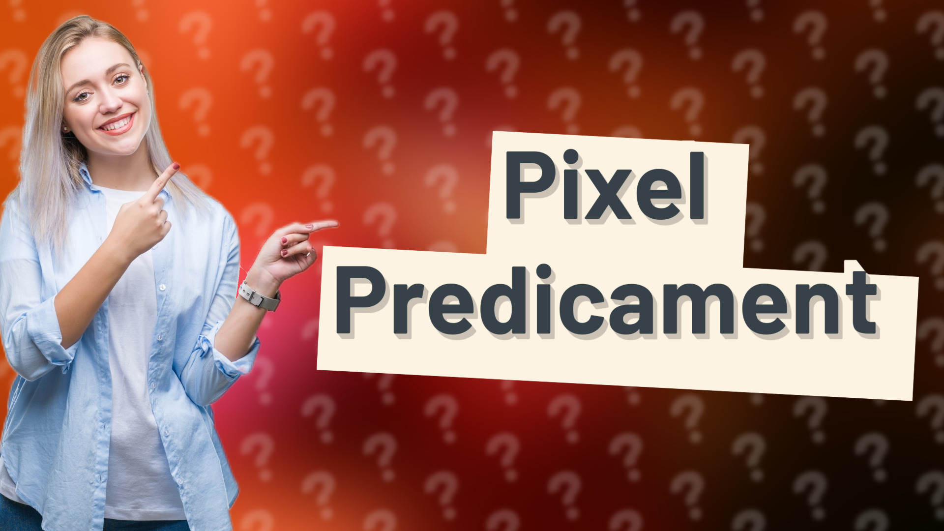 Pixel Predicament